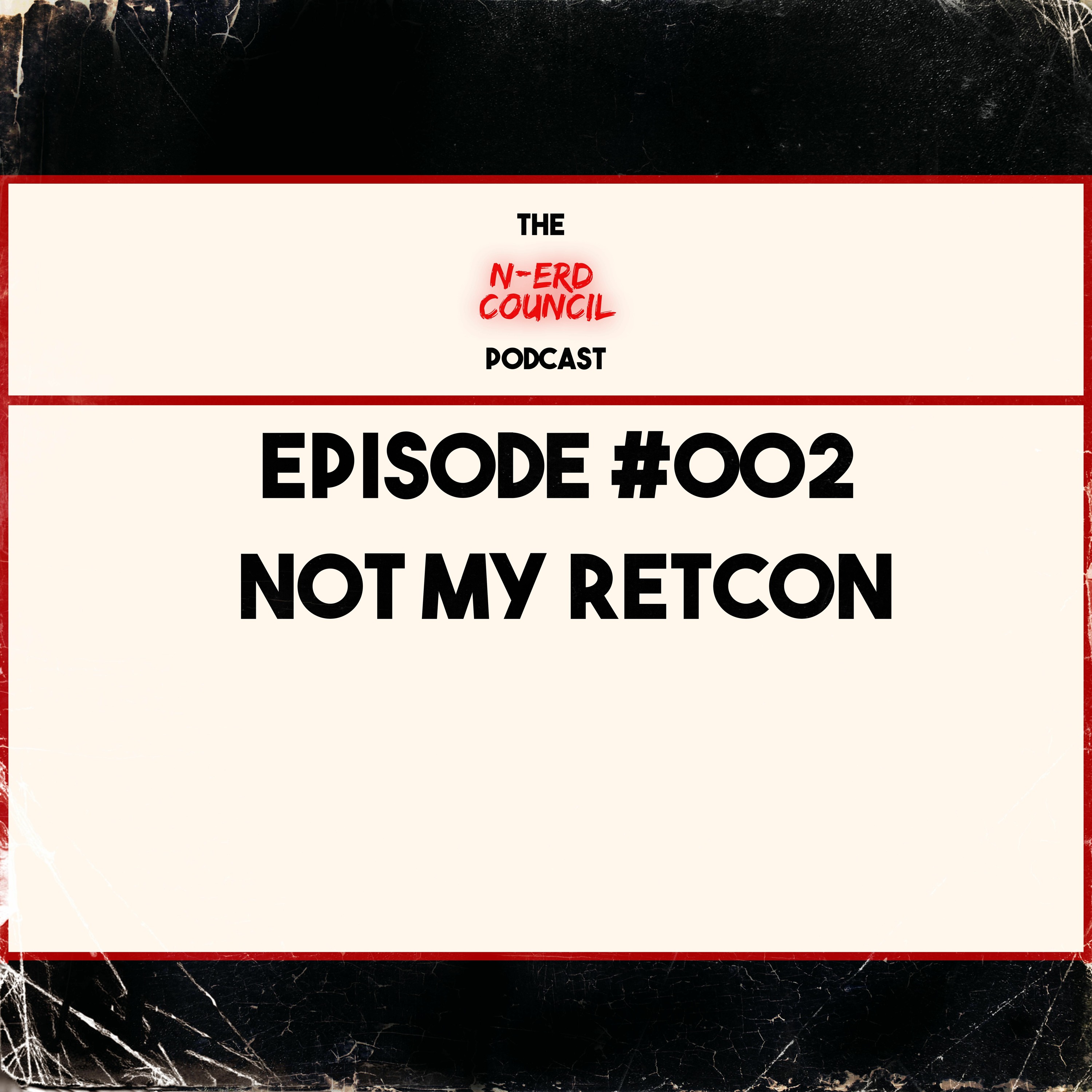 Season 3 - Episode #002 - Not My Retcon