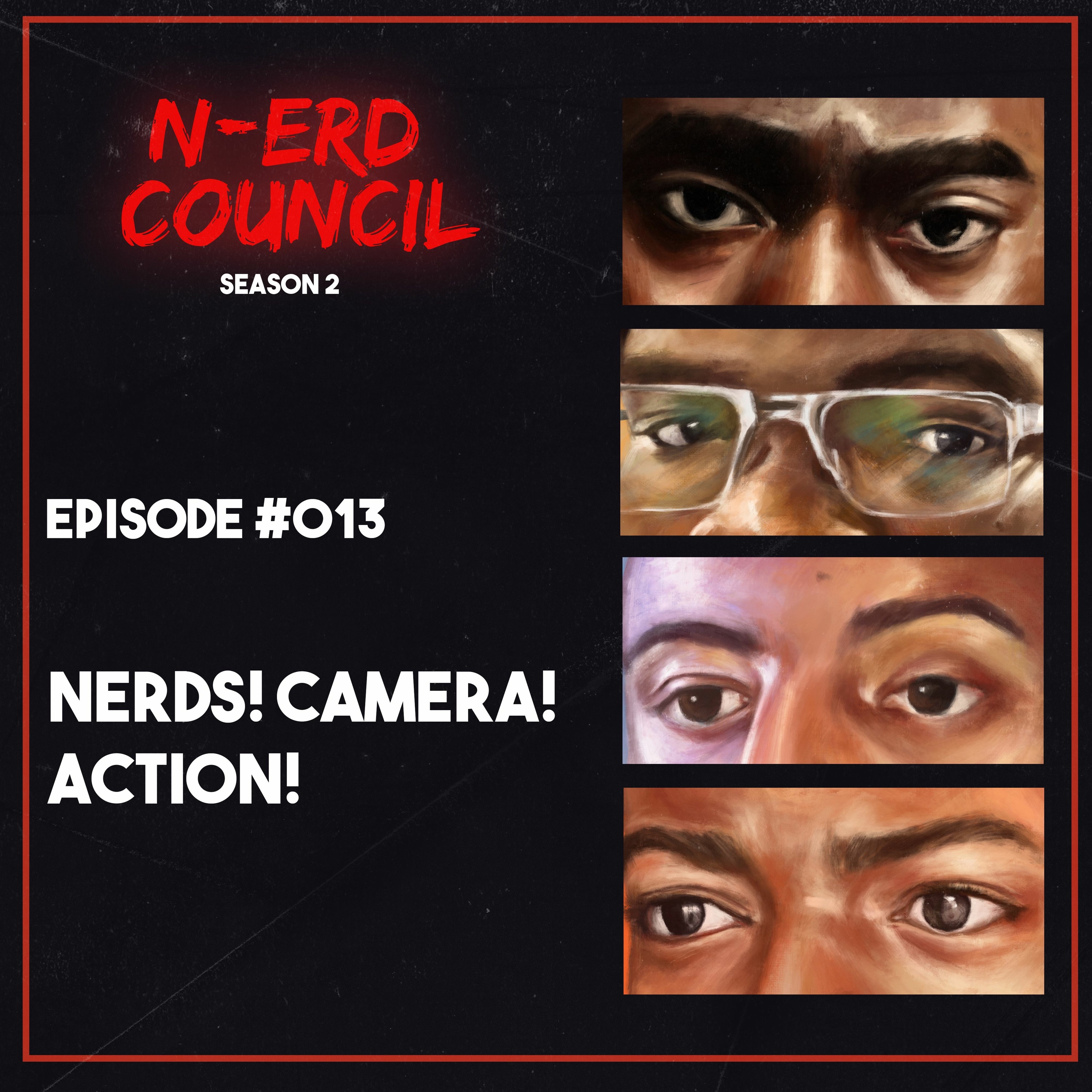 Season 2 - Episode #013 - Nerds! Camera! Action!