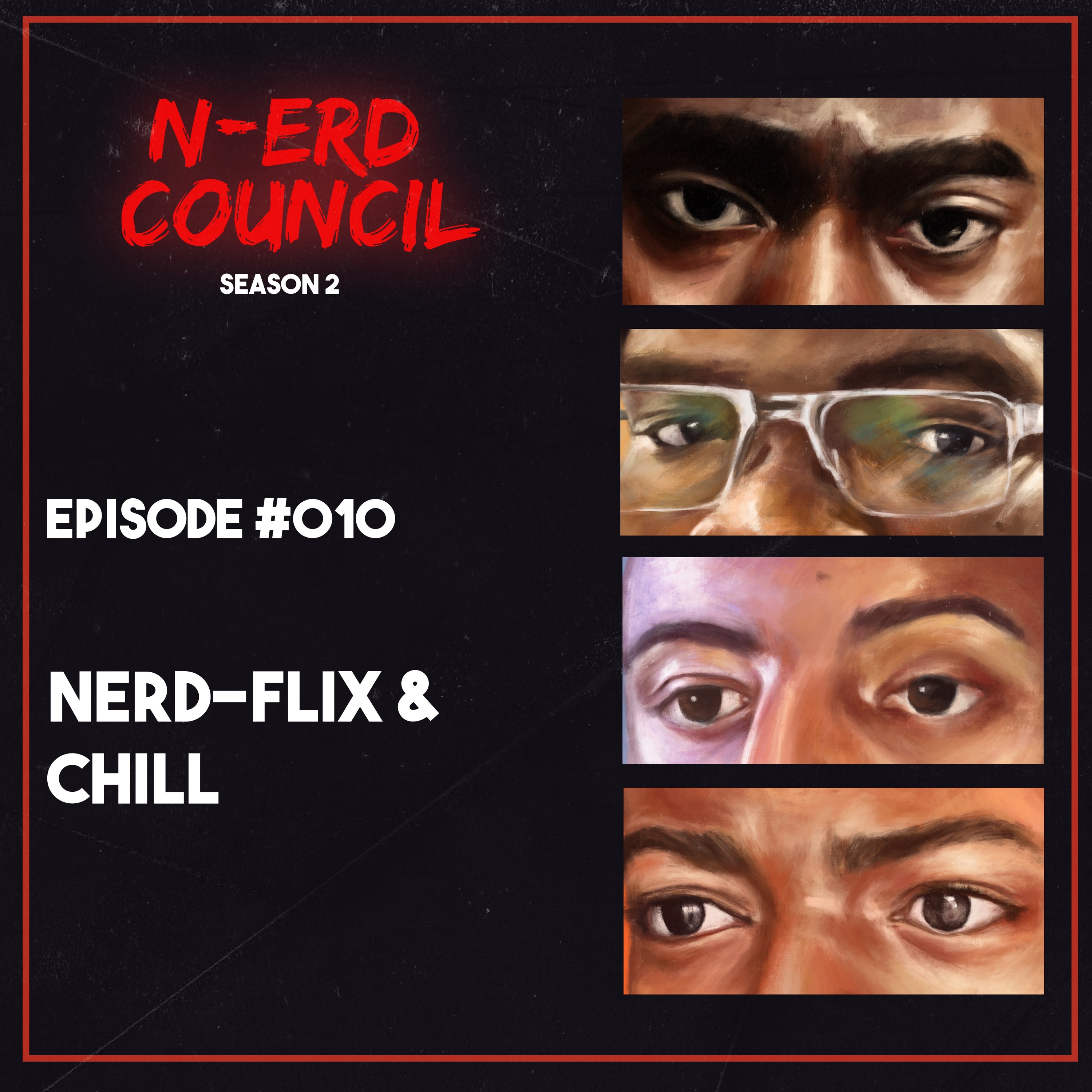 Season 2 - Episode #010 - Nerd-Flix & Chill