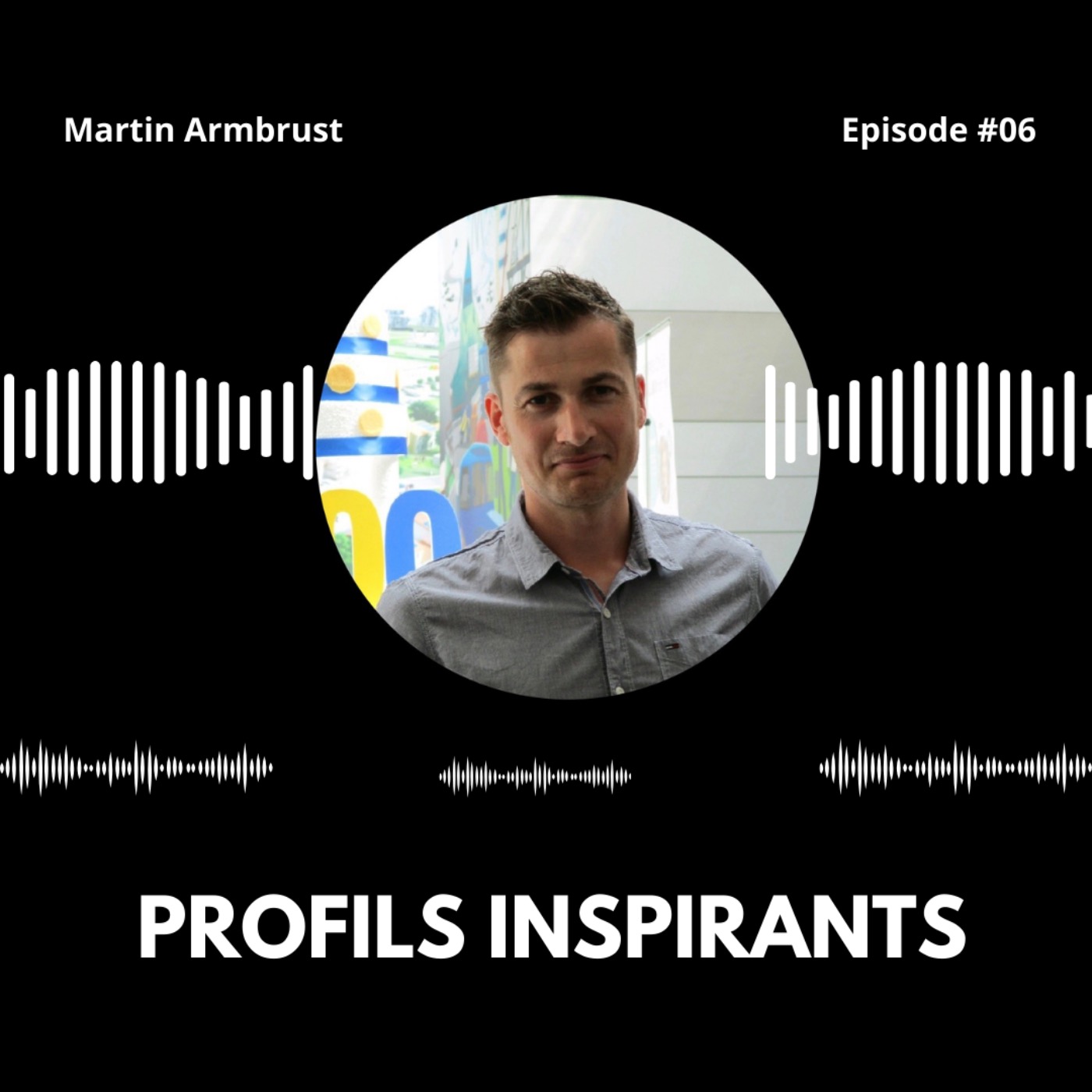 PROFILS INSPIRANTS - Épisode 6 - Martin Armbrust, Responsable Contrôle de gestion episode artwork