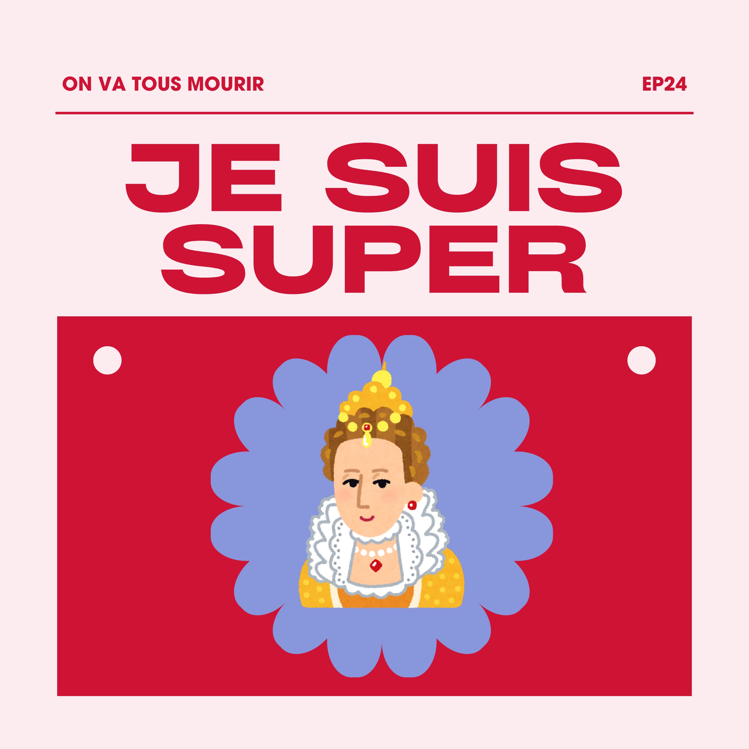 juste un épisode pour dire que je suis super