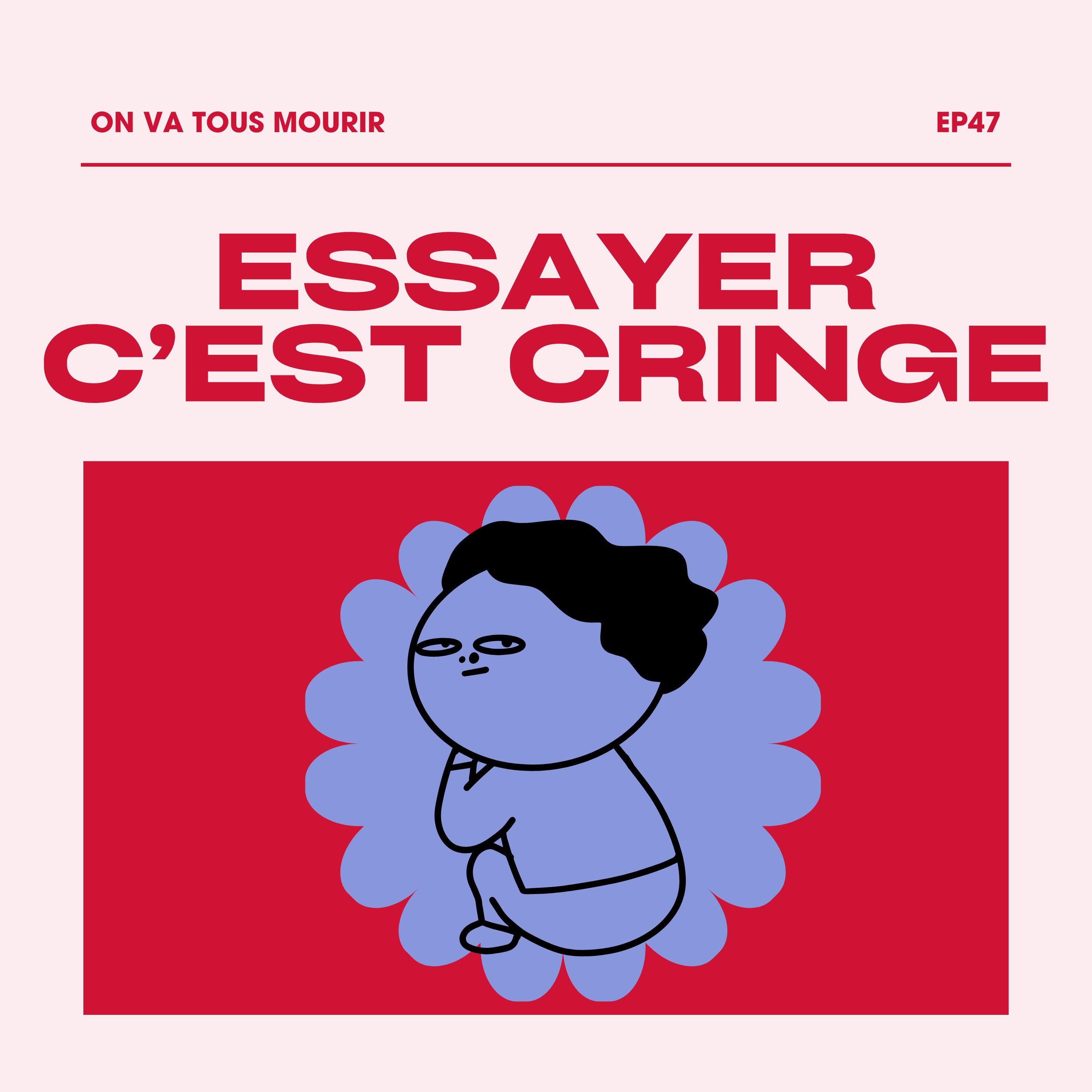 pourquoi "essayer" c'est devenu embarrassant ? 