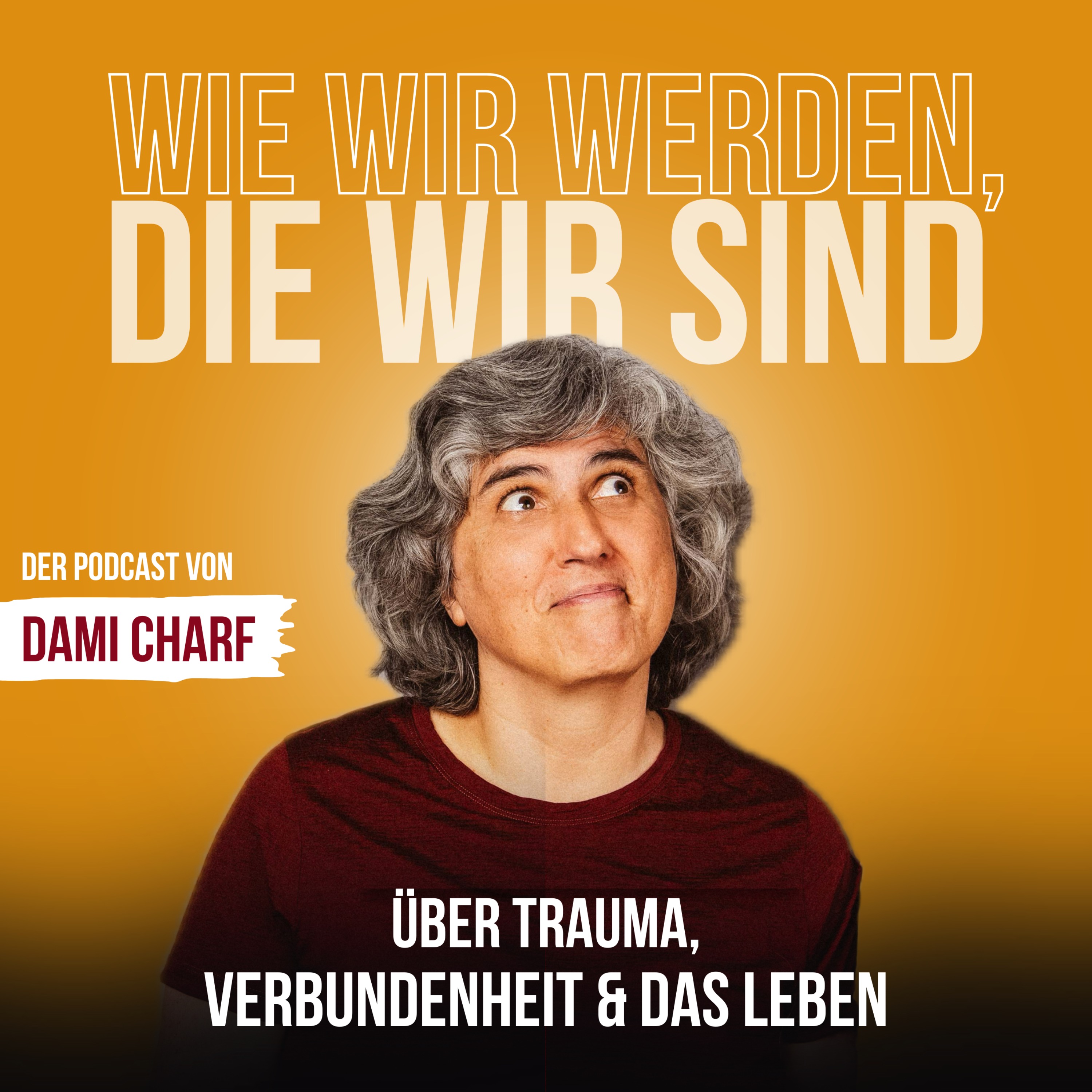 Dami Charf - Wie wir werden, die wir sind