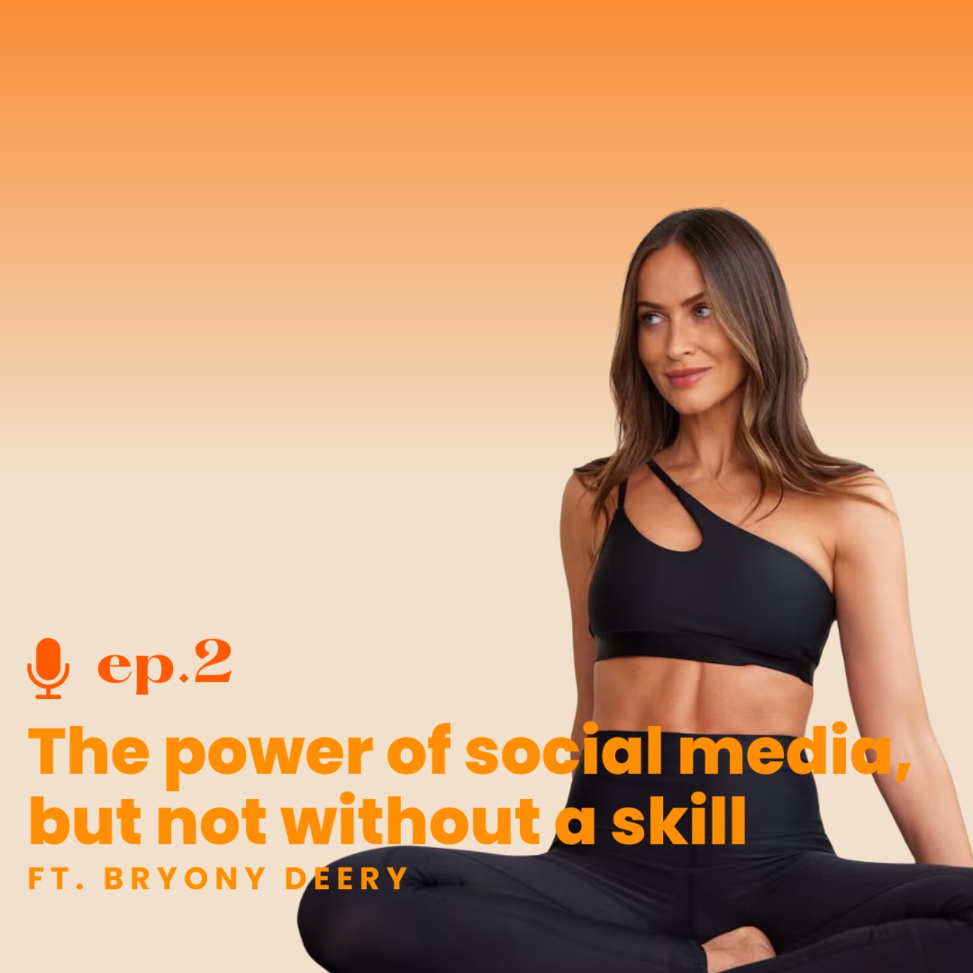 Ep. 2 The power of social media but not without a skill ft. Bryony Deery