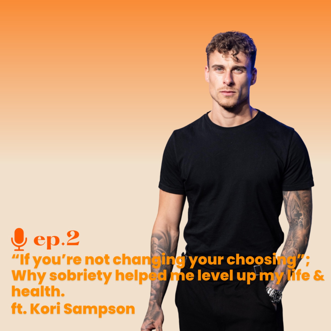 Ep. 2 “what you’re not changing you’re choosing”; Why sobriety helped me level up my life and health ft. Kori Sampson