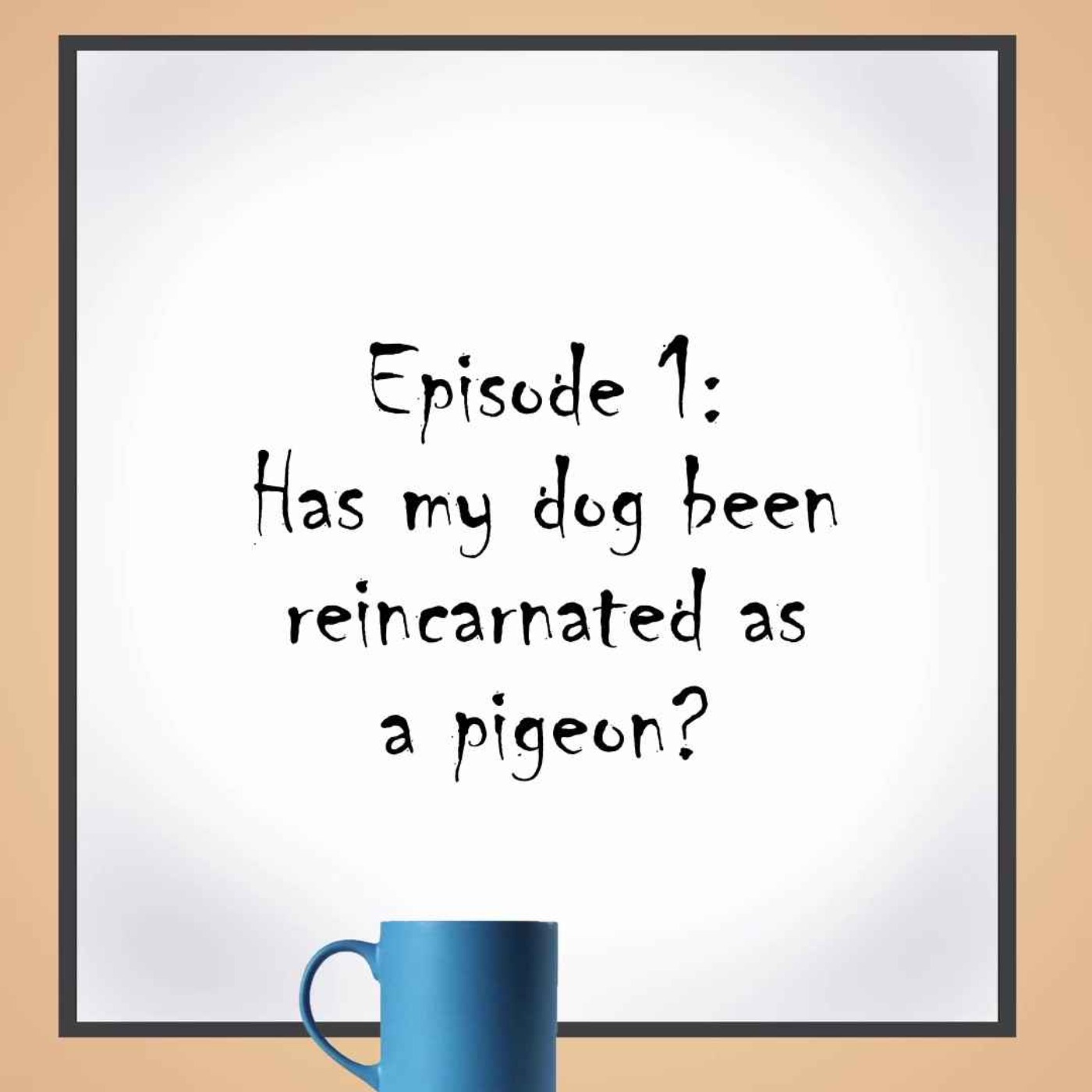 Has my dog been reincarnated as a pigeon?