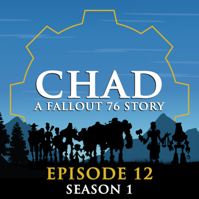 "CHAD: A Fallout 76 Story" Podcast