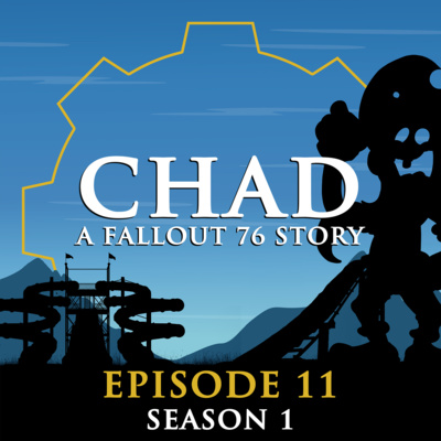 "CHAD: A Fallout 76 Story" Podcast