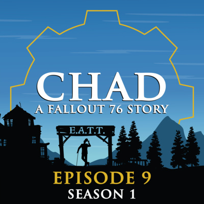 "CHAD: A Fallout 76 Story" Podcast