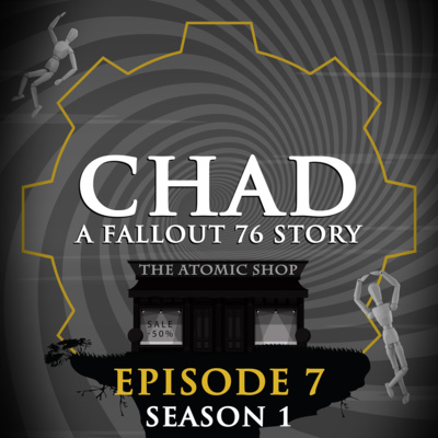 "CHAD: A Fallout 76 Story" Podcast