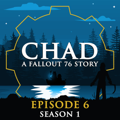 "CHAD: A Fallout 76 Story" Podcast