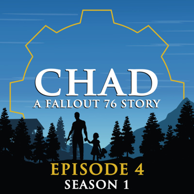 "CHAD: A Fallout 76 Story" Podcast