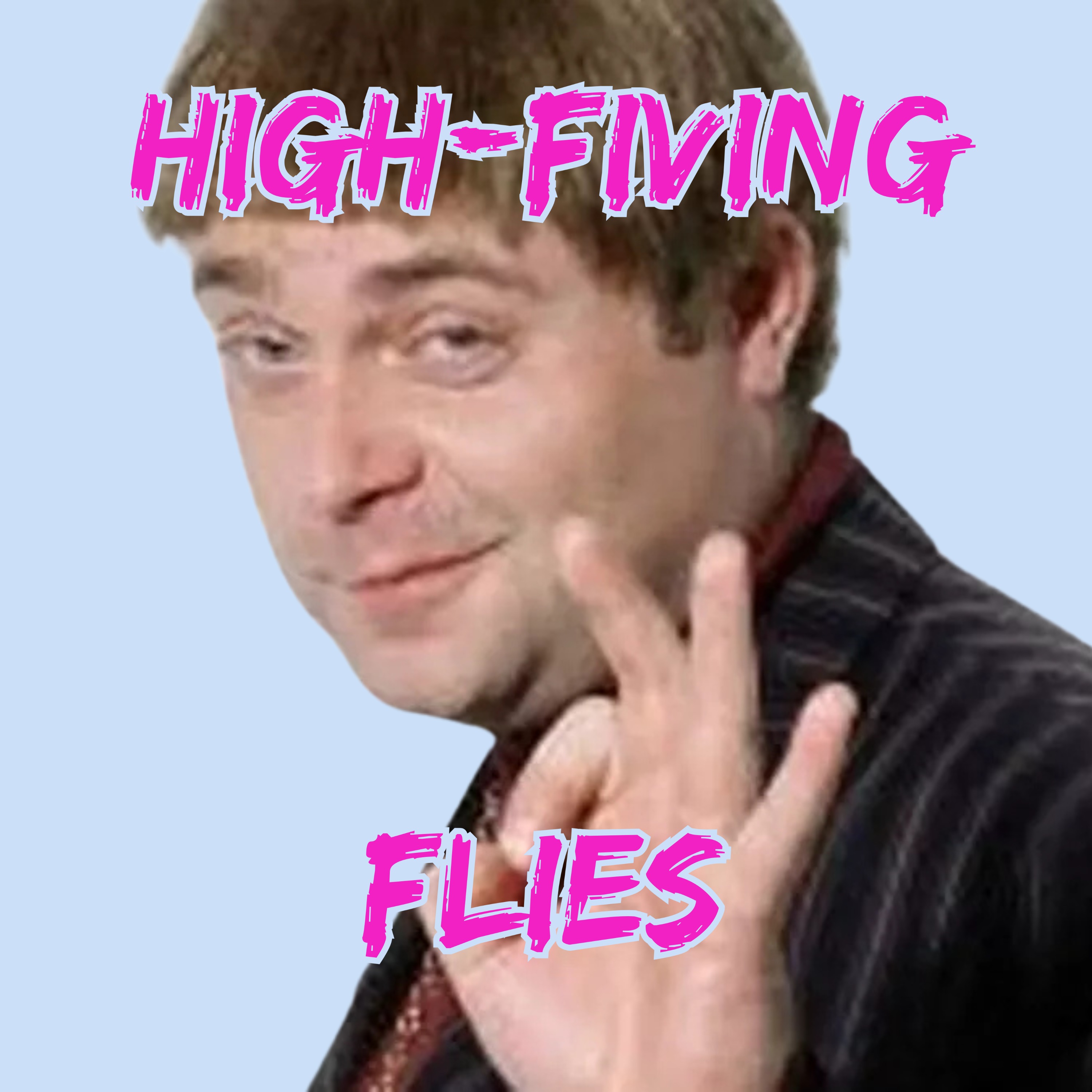 High-Fiving Flies