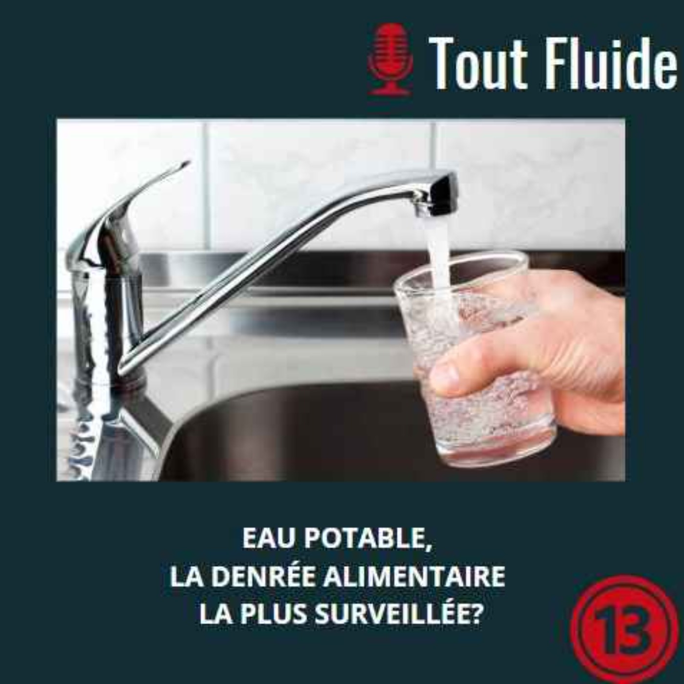 13 - De la source au robinet : comment la qualité de l’eau est garantie