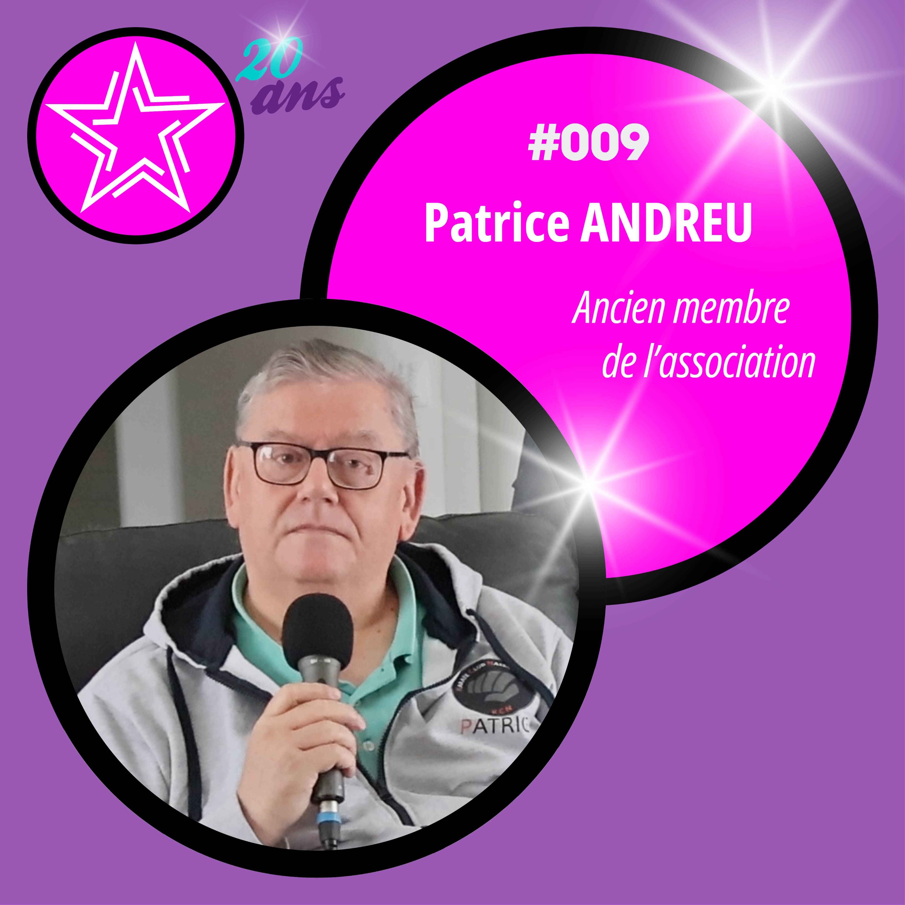 Patrice Andreu : 15 ans de souvenirs et une rencontre inoubliable