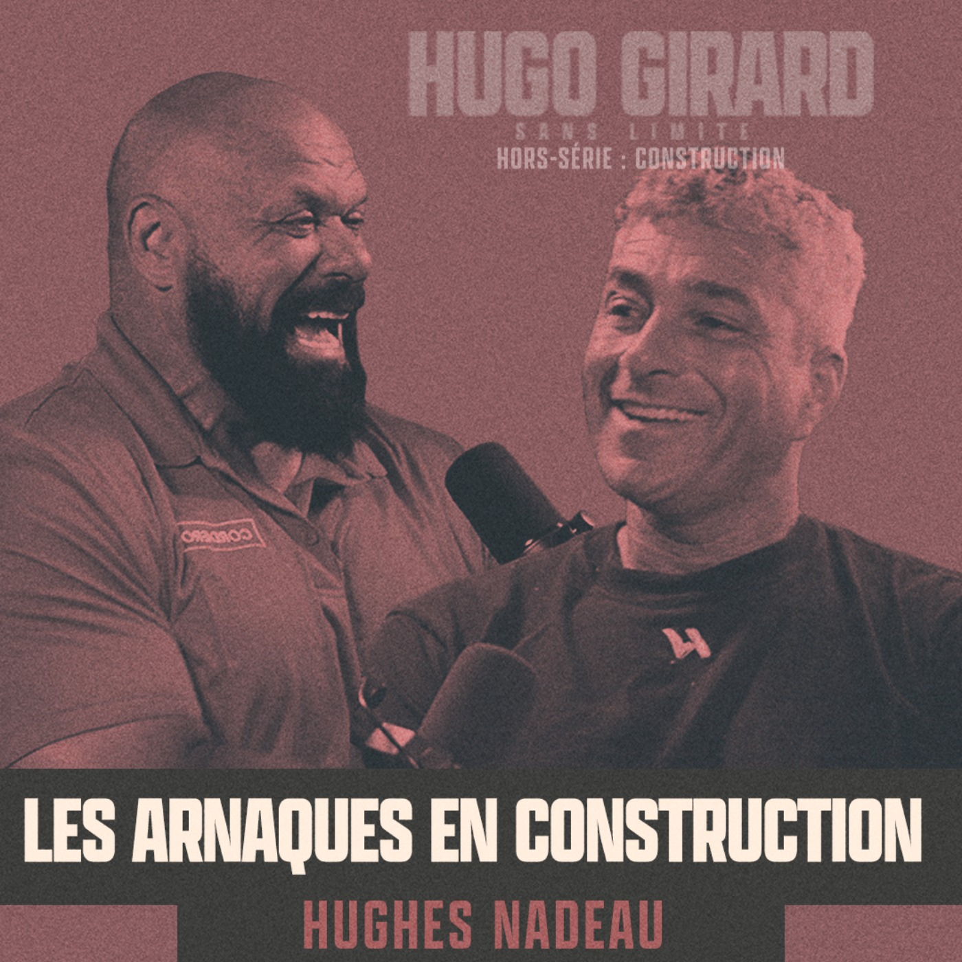 [HORS-SÉRIE - Le monde de la construction présenté par Cordero] - Hugues Nadeau : Les arnaques en construction