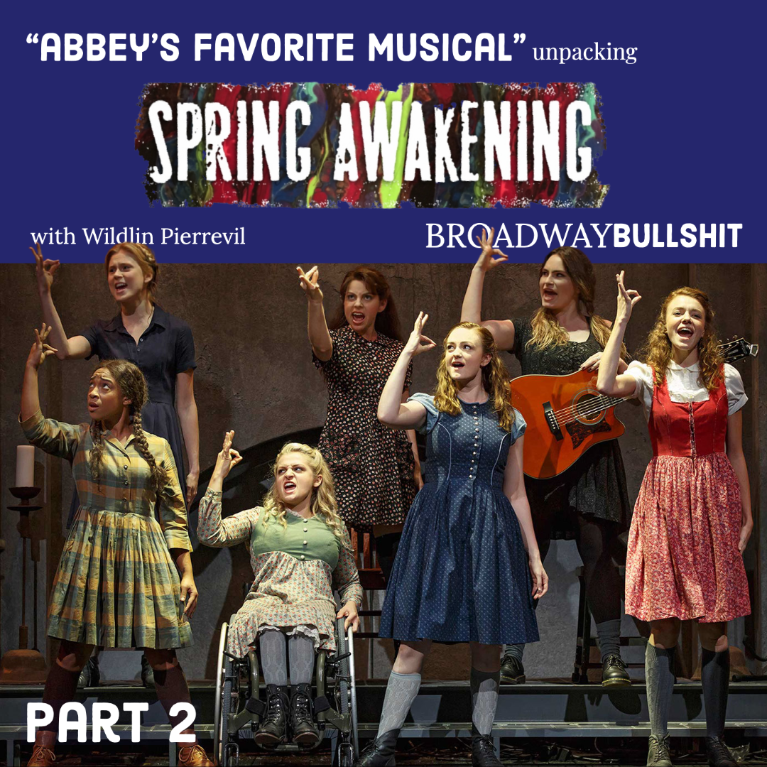 2.9 ABBEY’S FAVORITE MUSICAL p.2 - Unpacking “Spring Awakening”