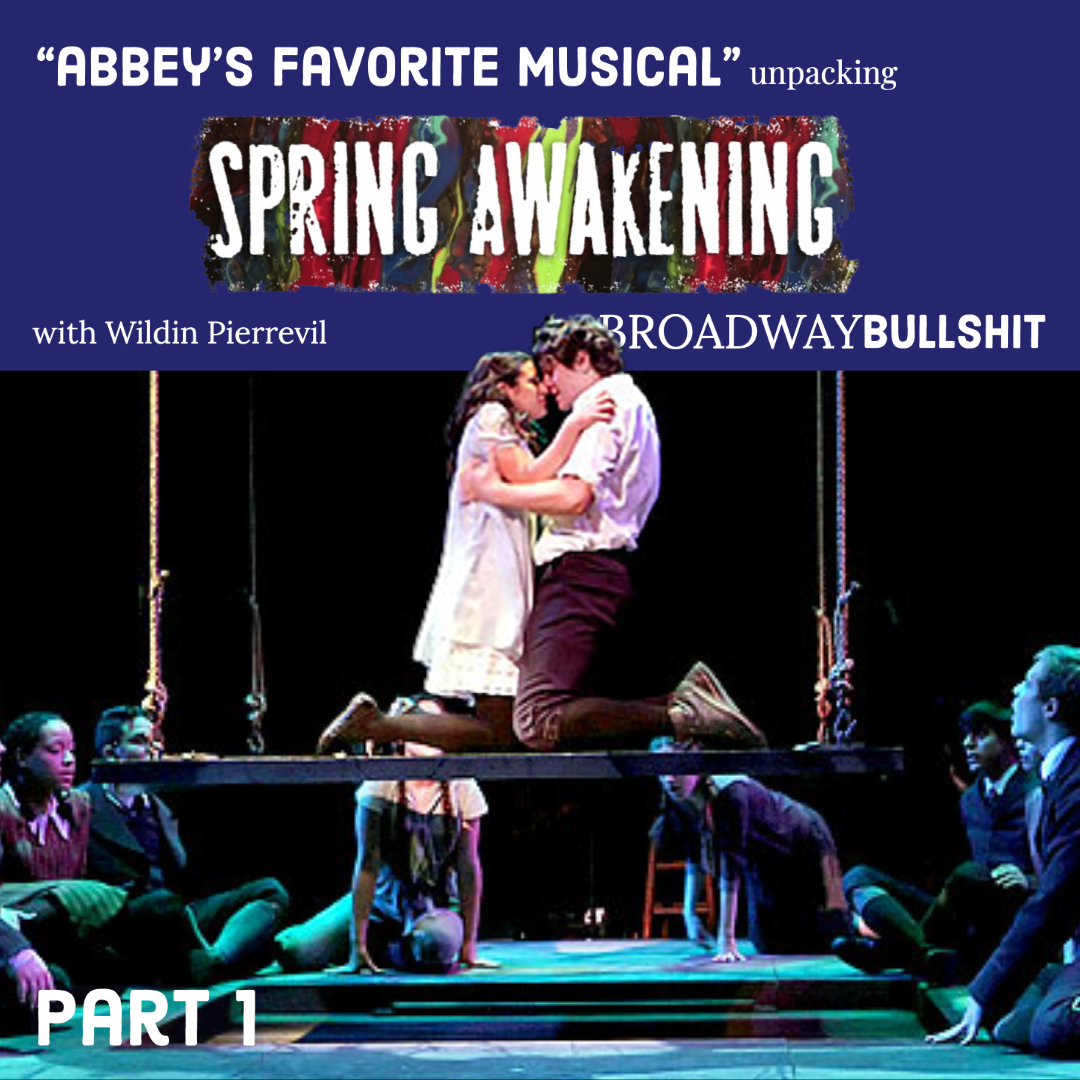 2.8 ABBEY’S FAVORITE MUSICAL - Unpacking “Spring Awakening”