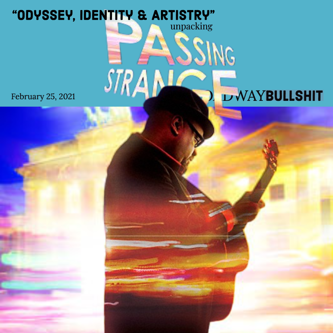 2.3 Odyssey, Identity & Artistry - Unpacking “Passing Strange” with Special Guest Cherish Robinson