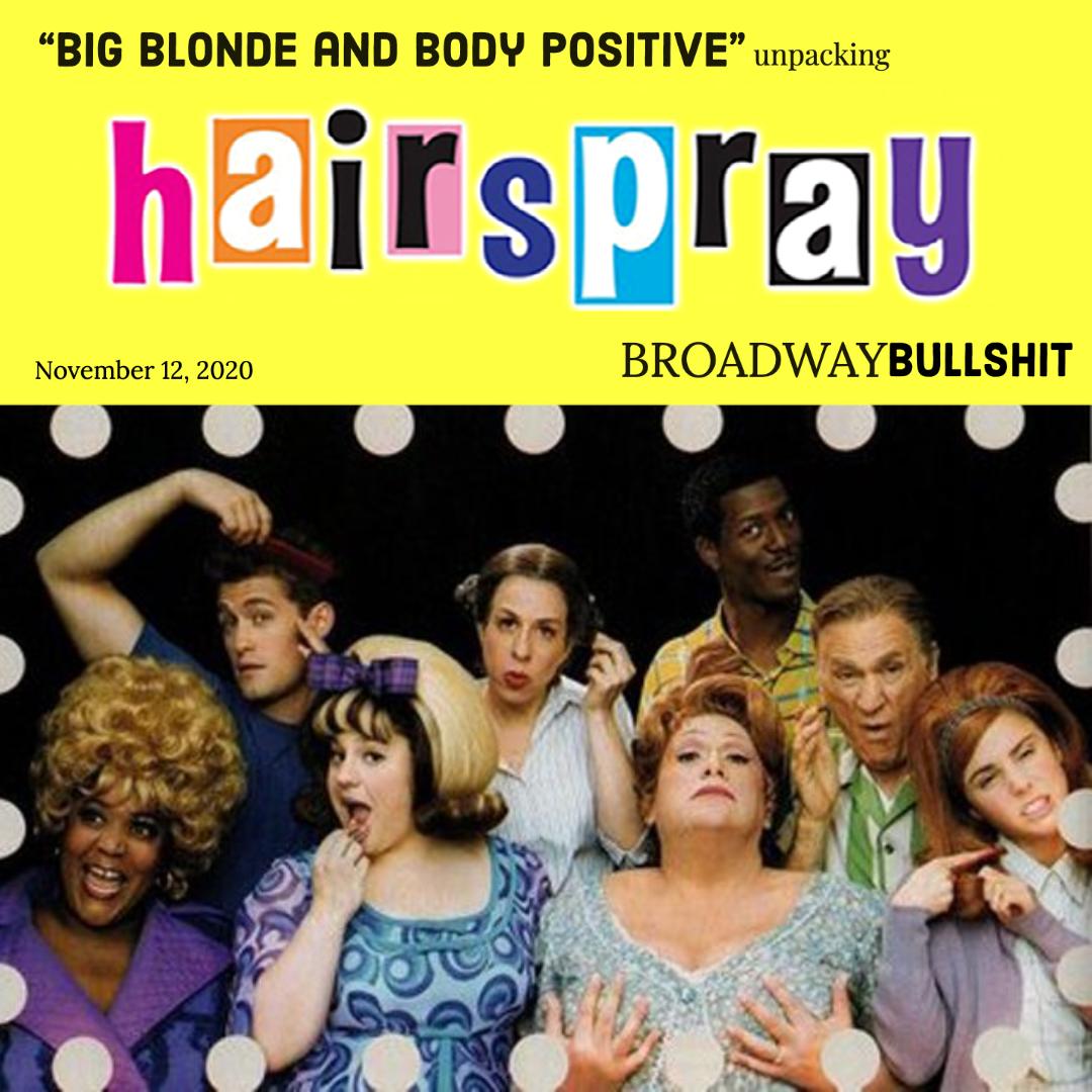 1.6 Big Blonde and Body Positive - Unpacking “Hairspray”