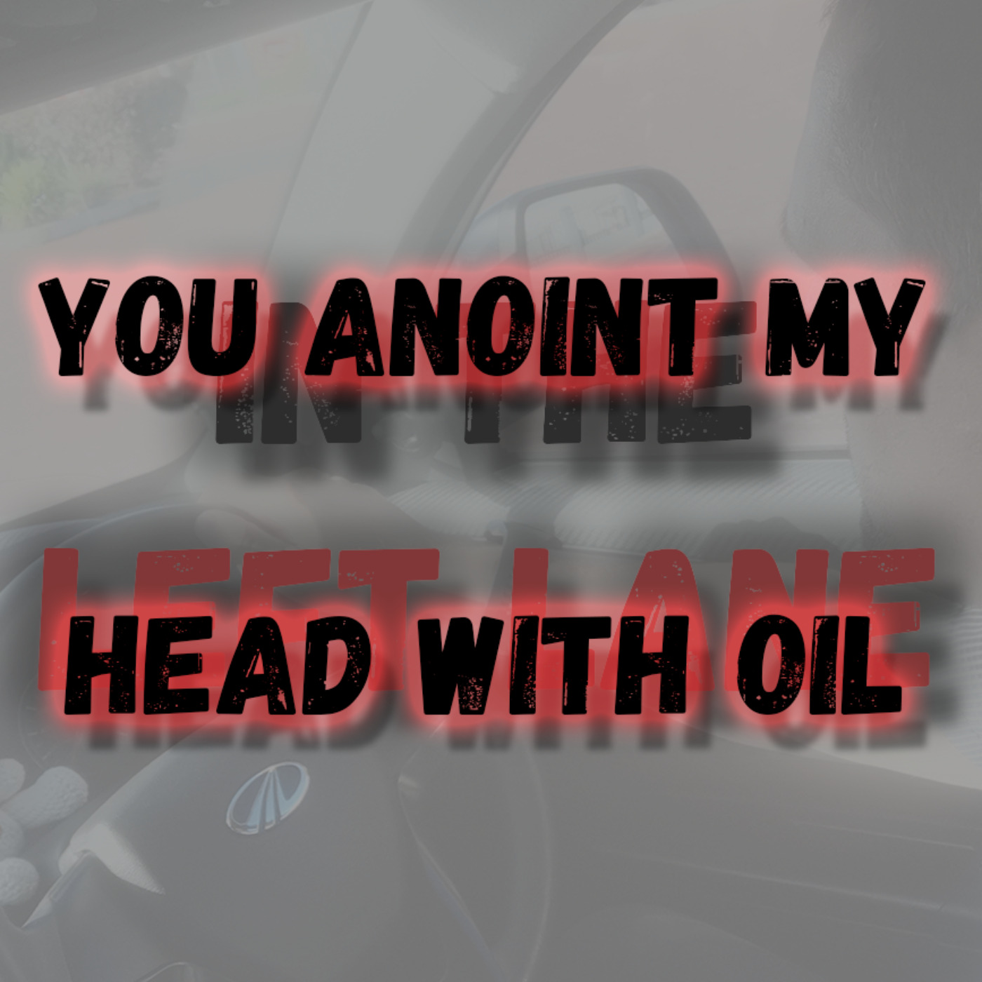 You Anoint My Head With Oil