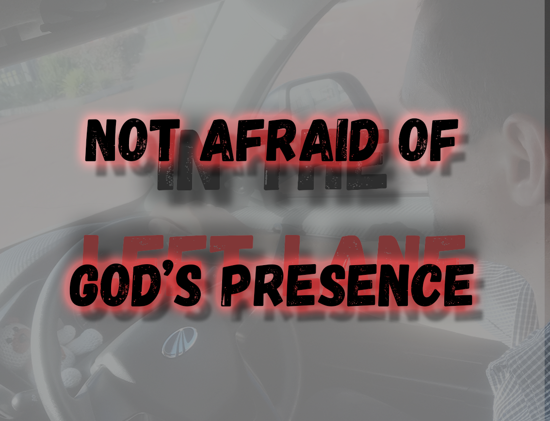 Not Afraid of God's Presence