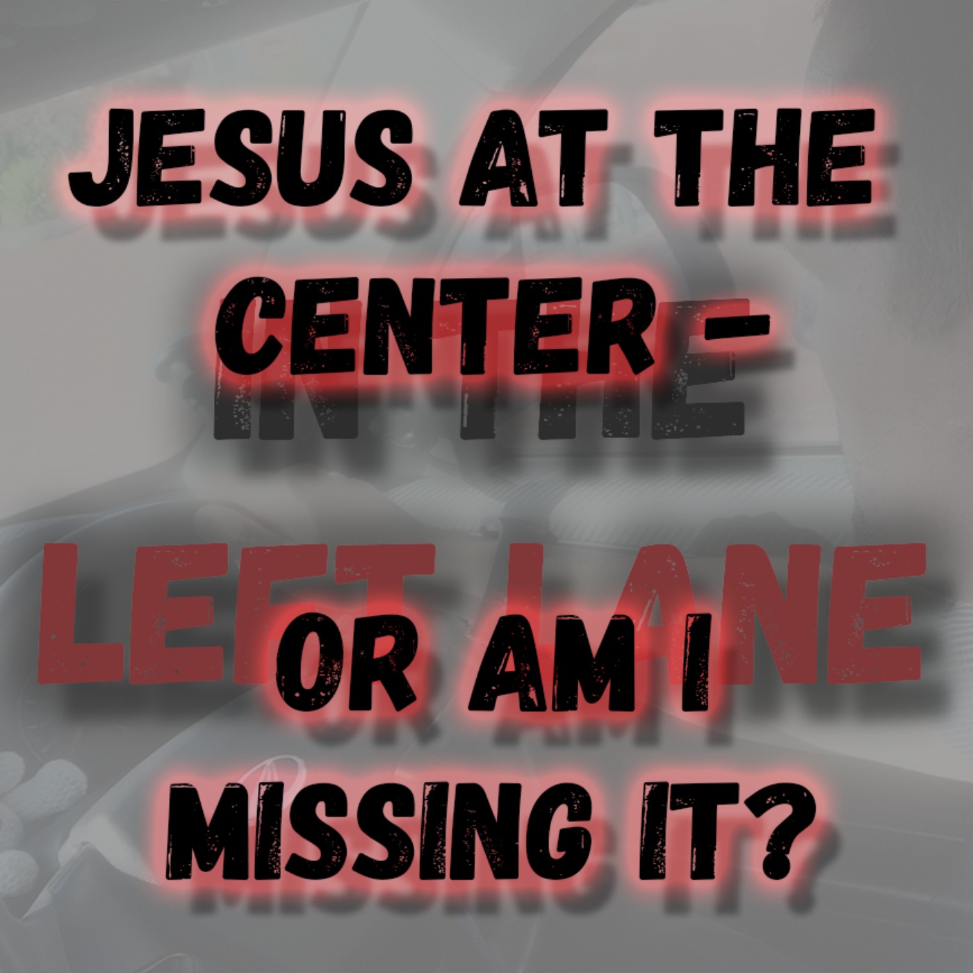 Jesus at the center - Or am I missing it?