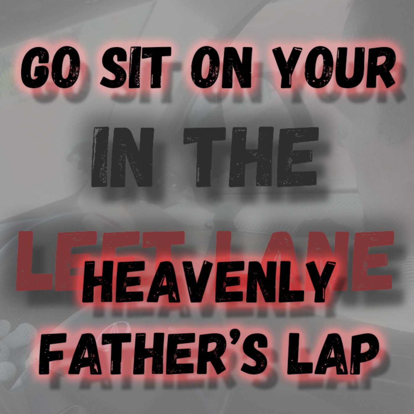 Go sit on your Heavenly Father's lap