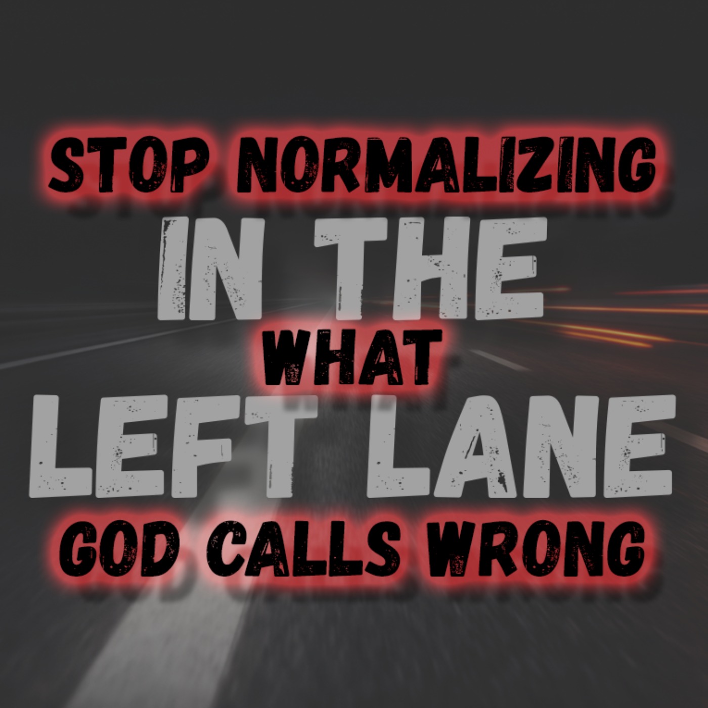 Stop Normalizing What God Calls Wrong
