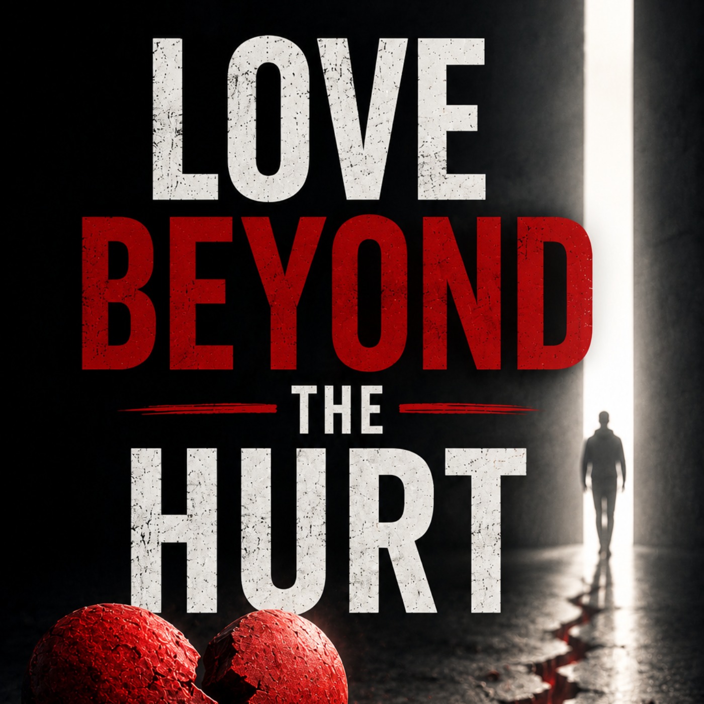 Love Beyond the Hurt