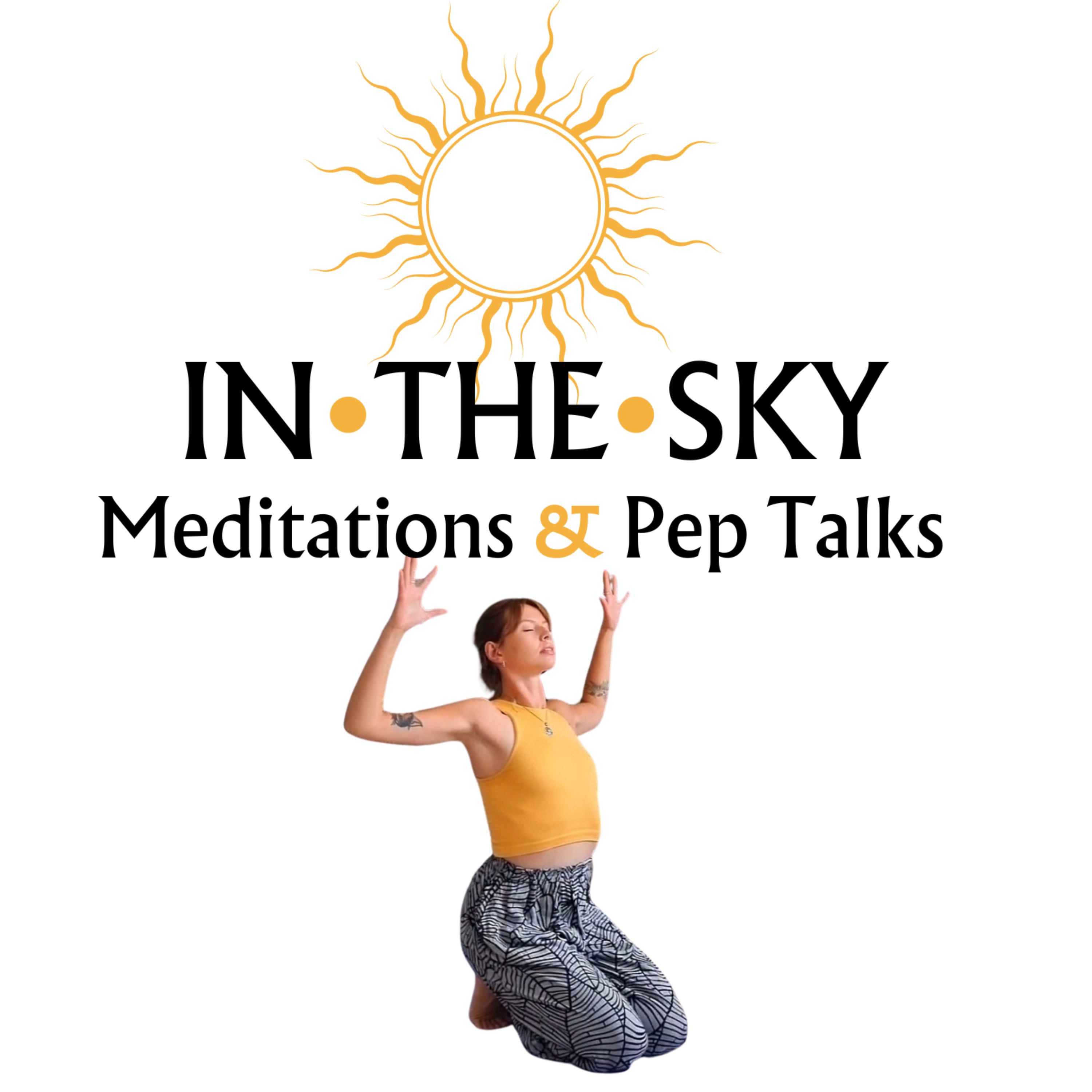 In The Sky Meditations & Pep Talks 