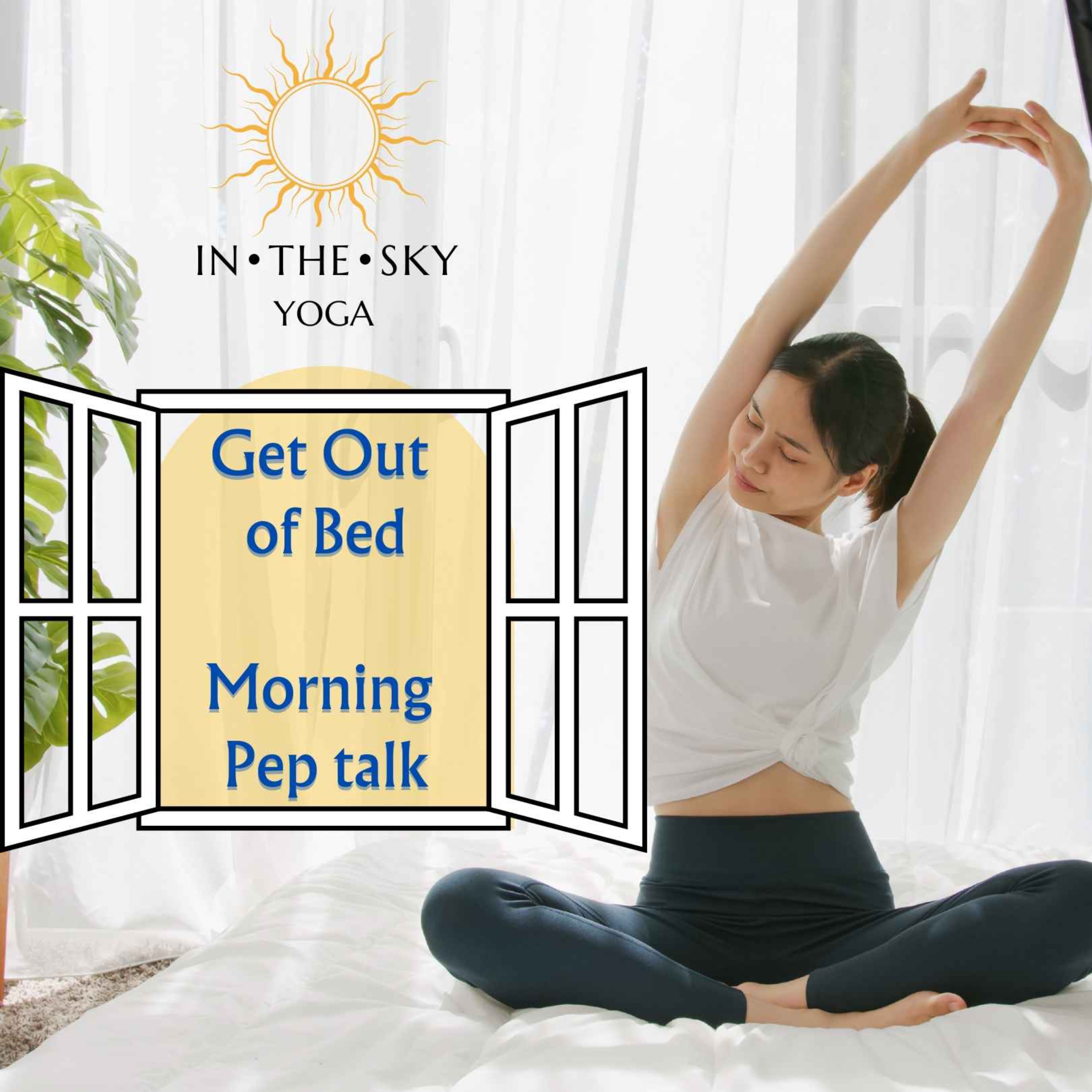 Get Out Of Bed - Morning Pep Talk