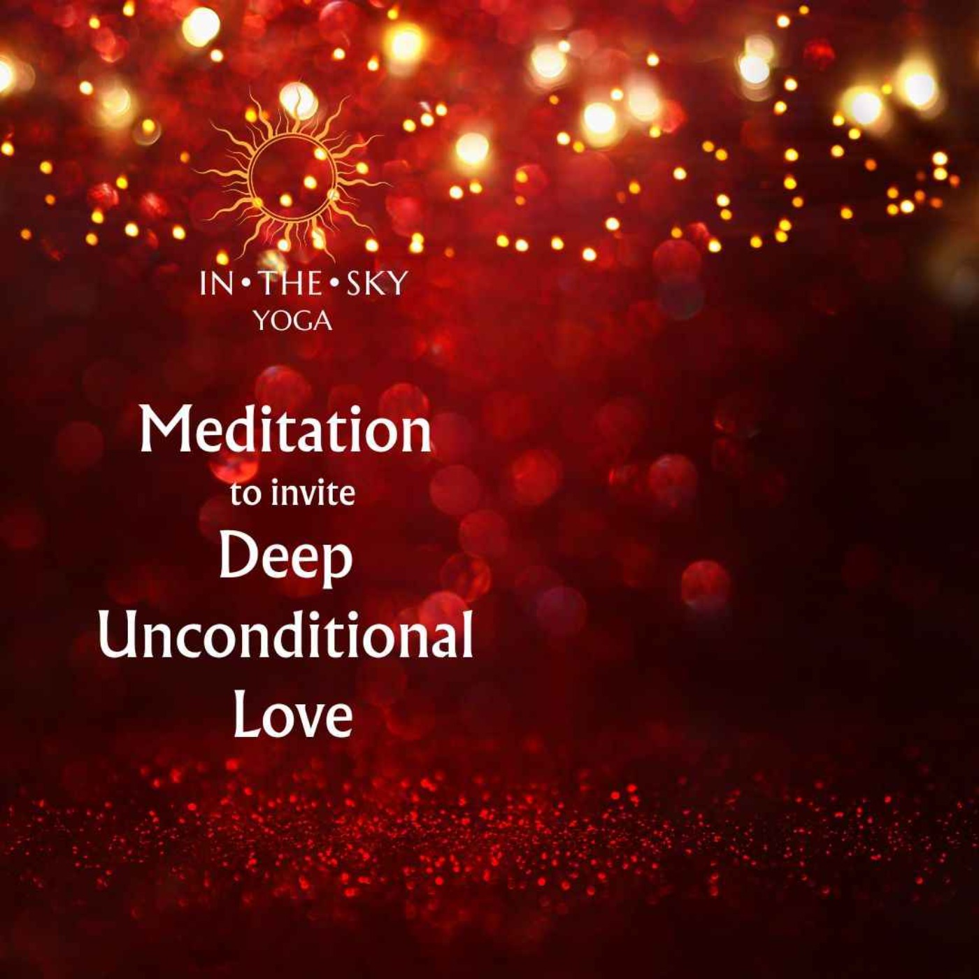 Meditation for Deep Unconditional Love