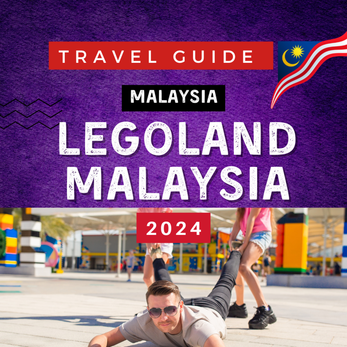 Travel Guide Malaysia: An ultimate guide to Legoland Malaysia 2024 episode artwork