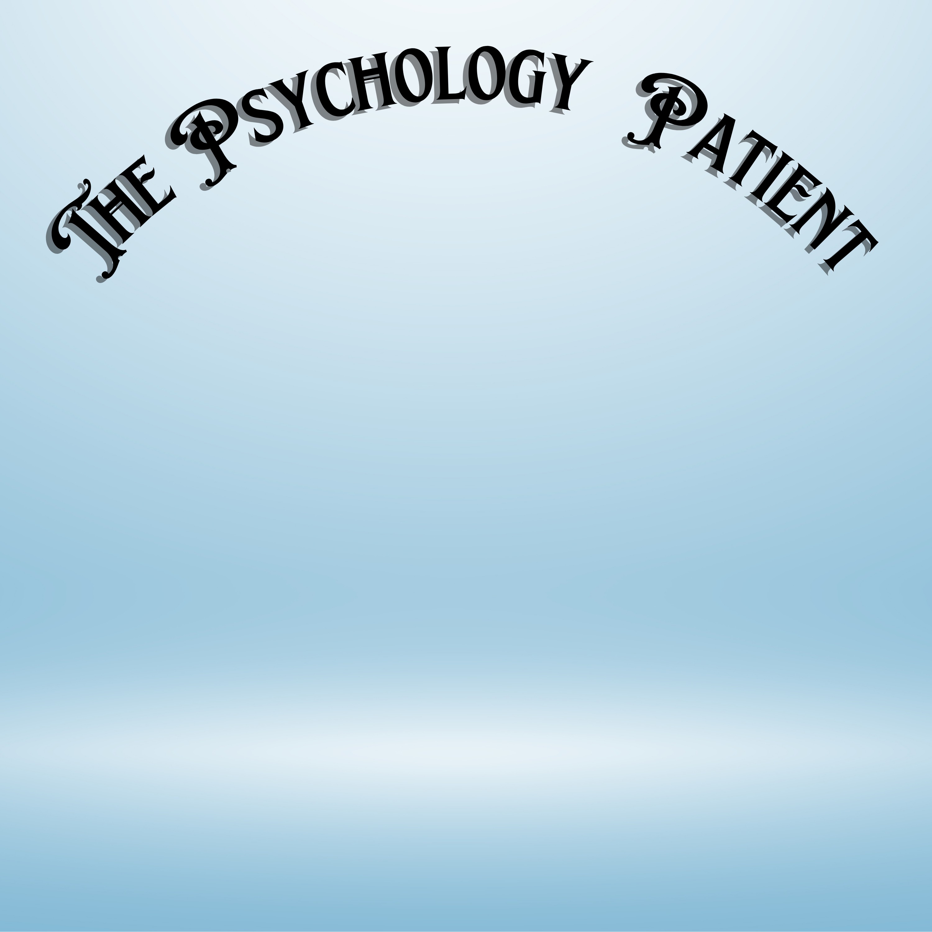 The Psychology Patient