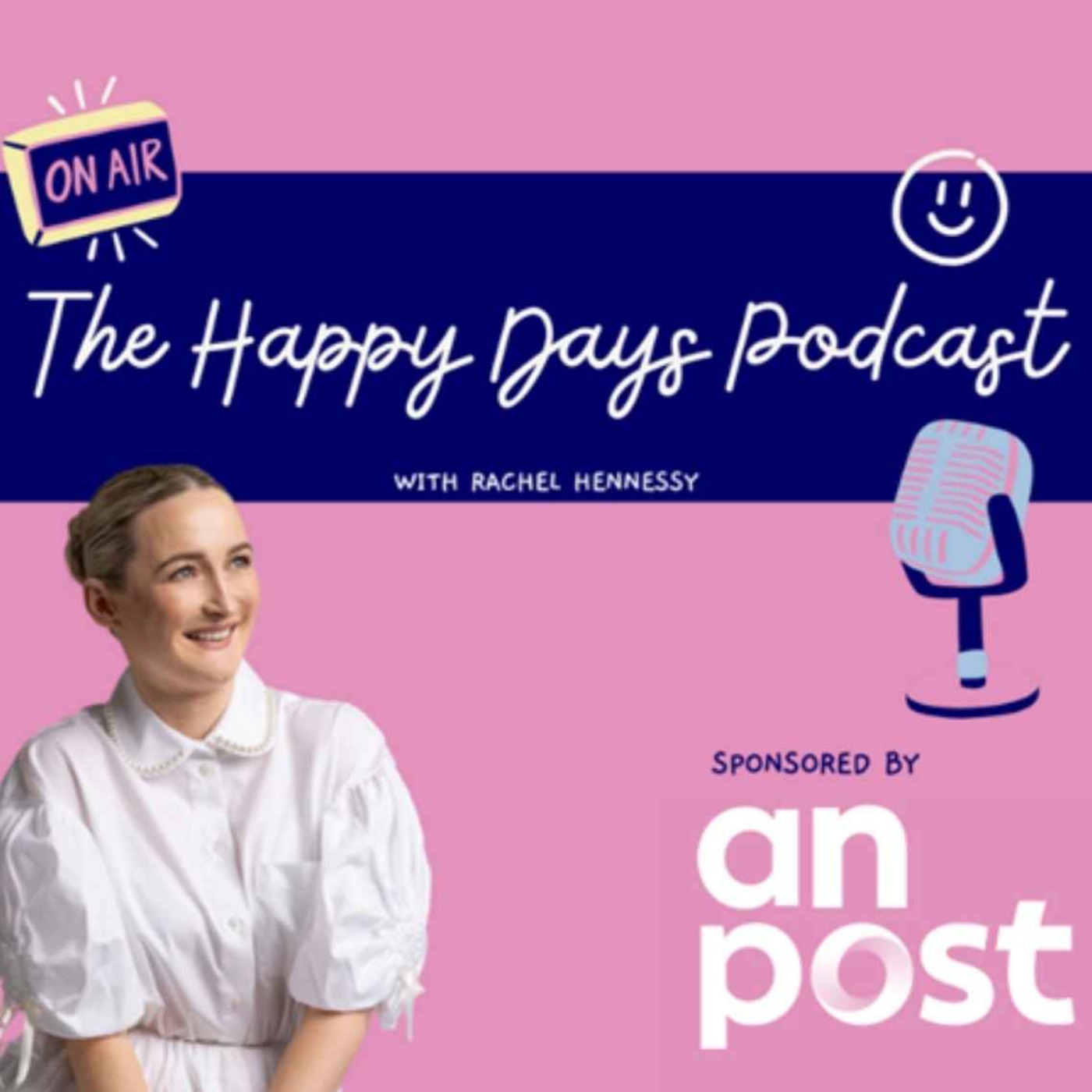 The Happy Days Podcast with Rachel Hennessy