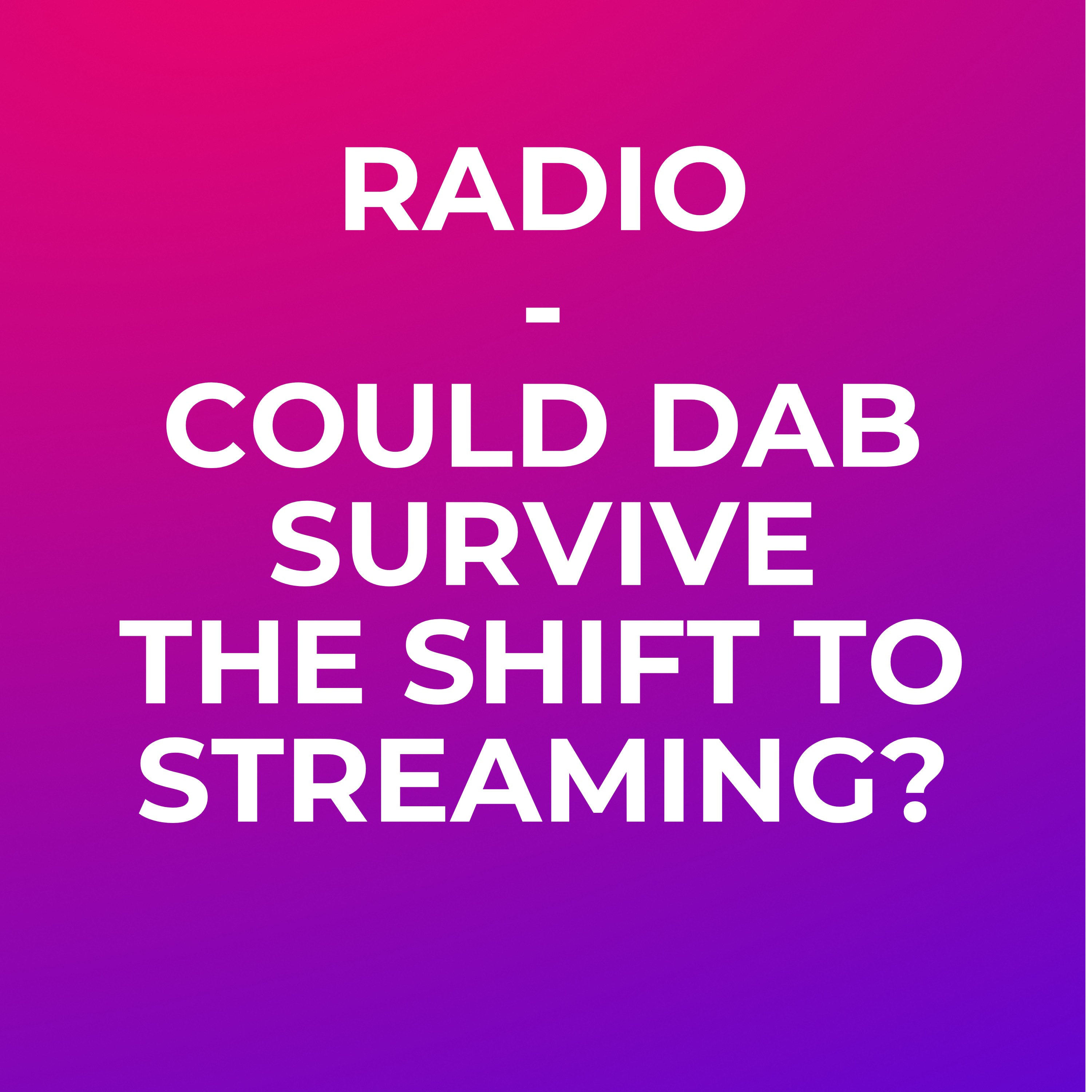 Radio: could DAB survive the shift to streaming? episode artwork
