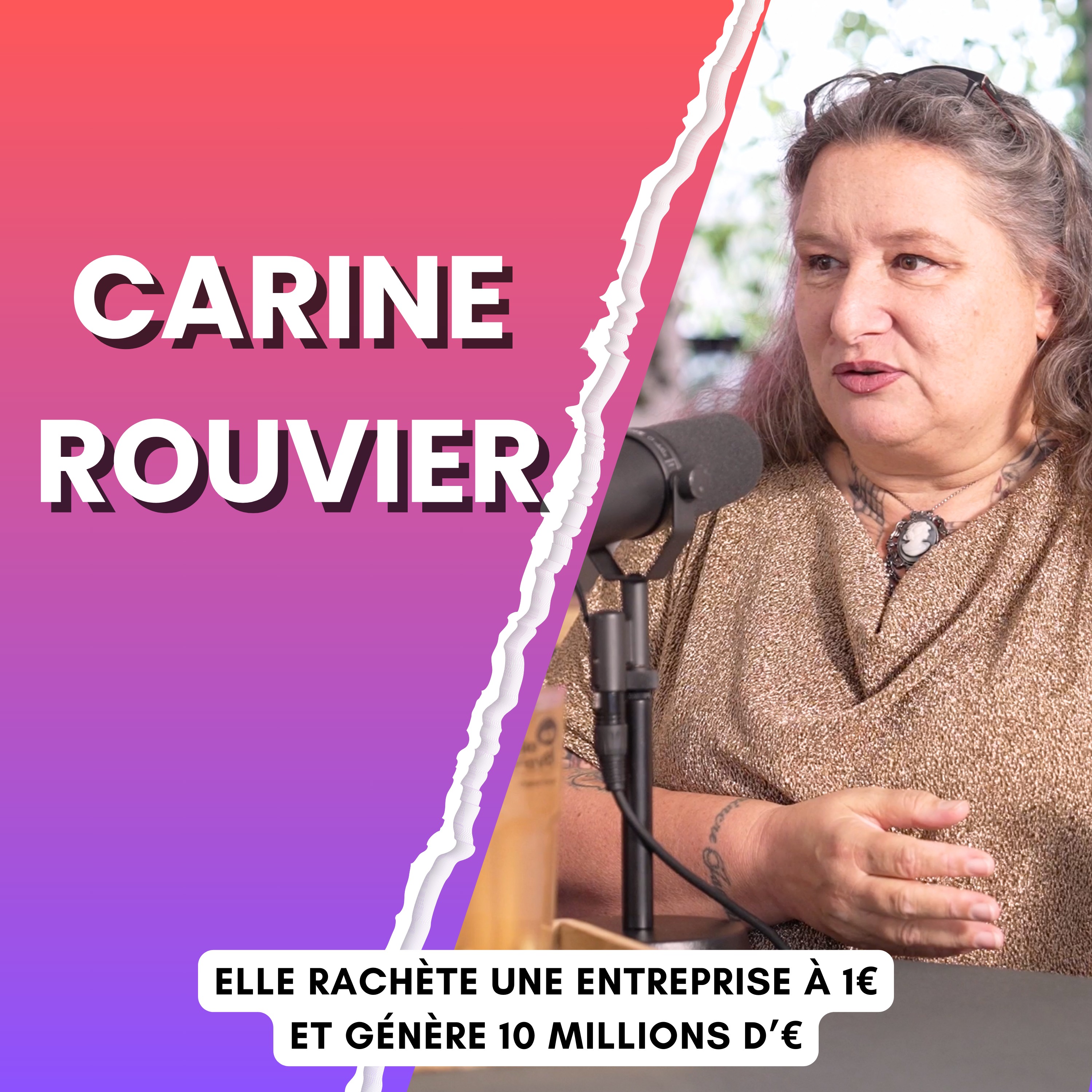Carine Rouvier - Racheter une entreprise pour 1€ et générer 10 millions d'euros episode artwork