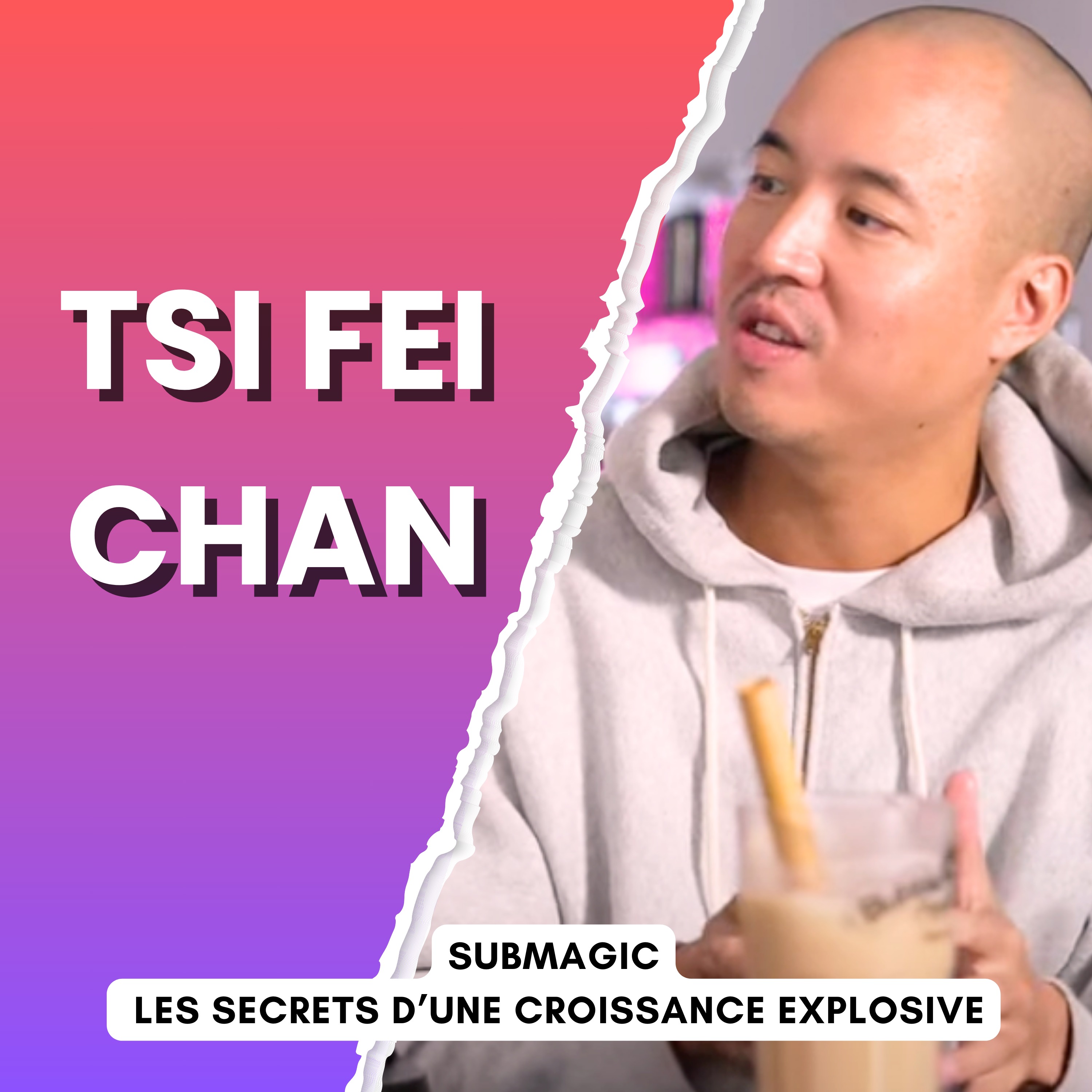 Tsifei Chan, Co-Fondateur de Submagic : De l'Apprentissage par l'Échec à la Révolution du Sous-Titrage  episode artwork
