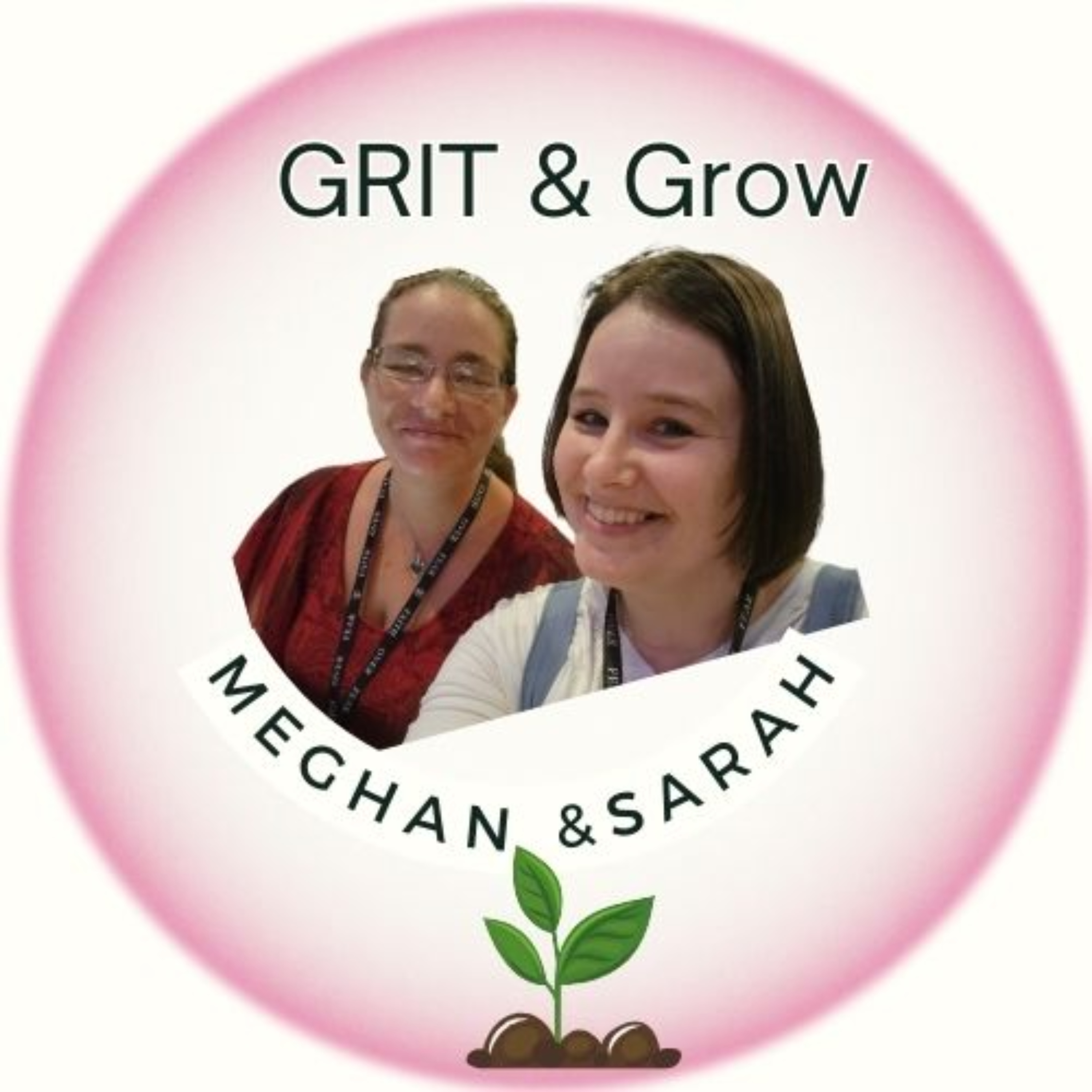 Grit & Grow With Meghan & Sarah
