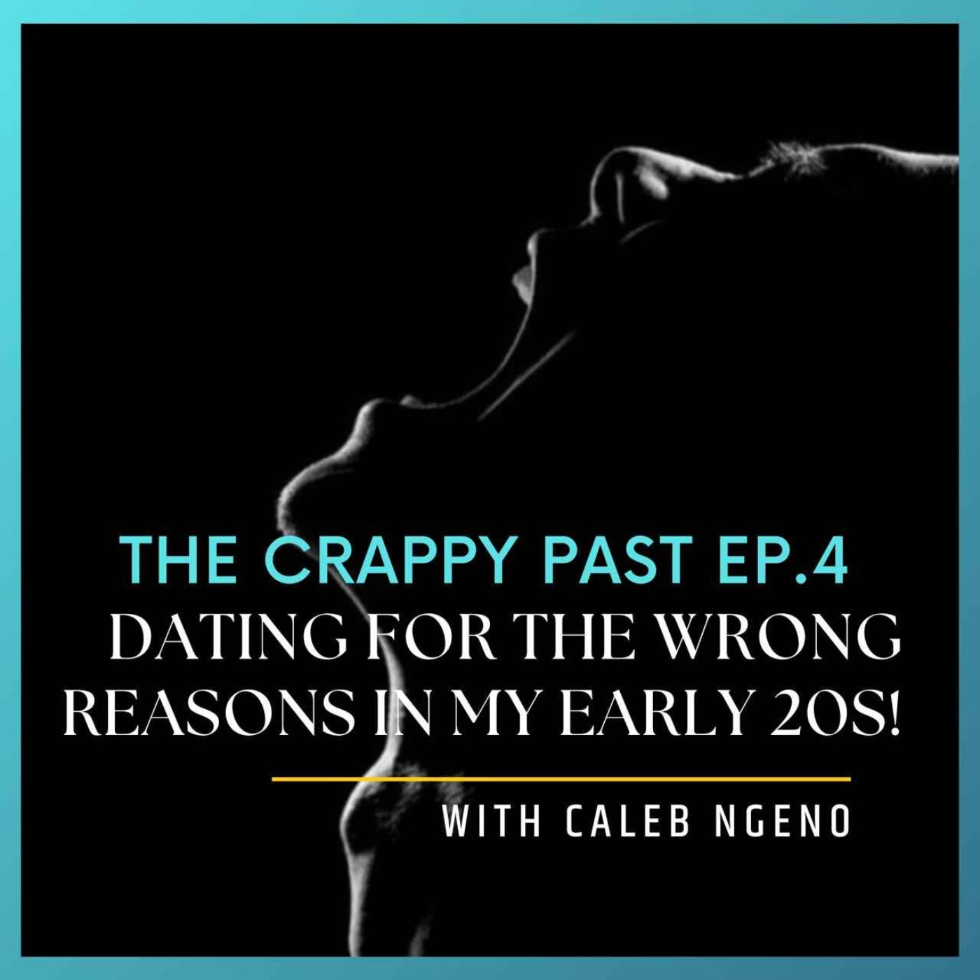 (4). 10 Reasons I Dated for the Wrong Reasons in my early 20s! And why most people still do so,