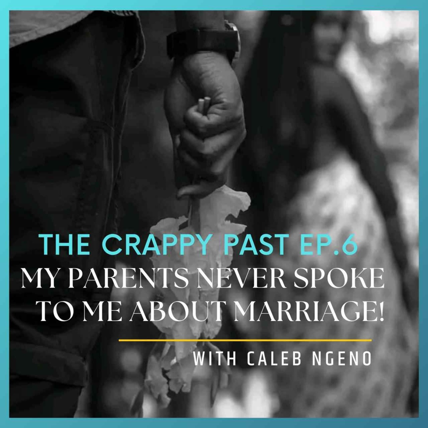 (6).  I wish my parents would talk to me about Relationships, Sex and Marriage at younger age.
