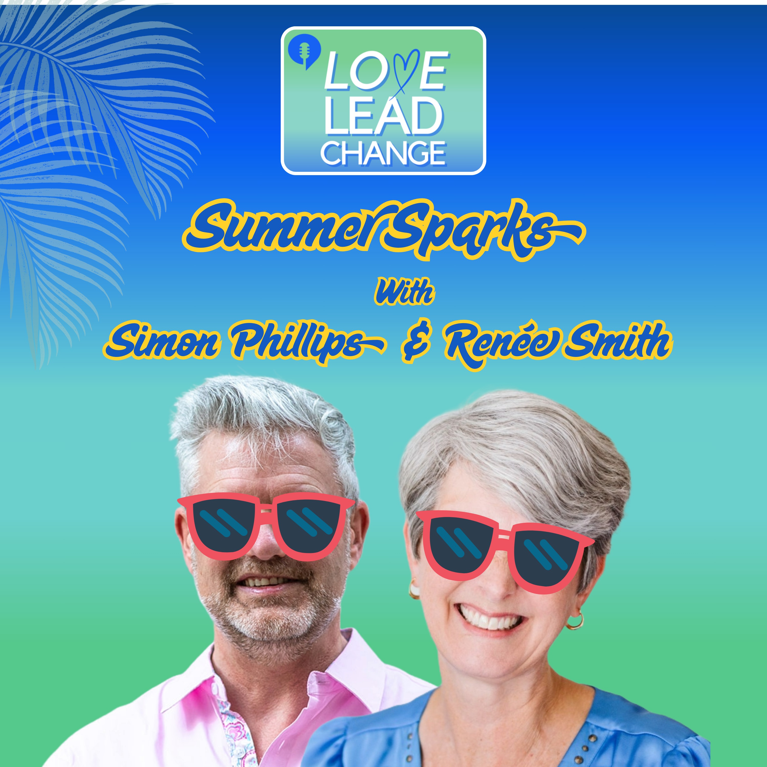 Summer Sparks: Love Lead Change Hot Takes 2