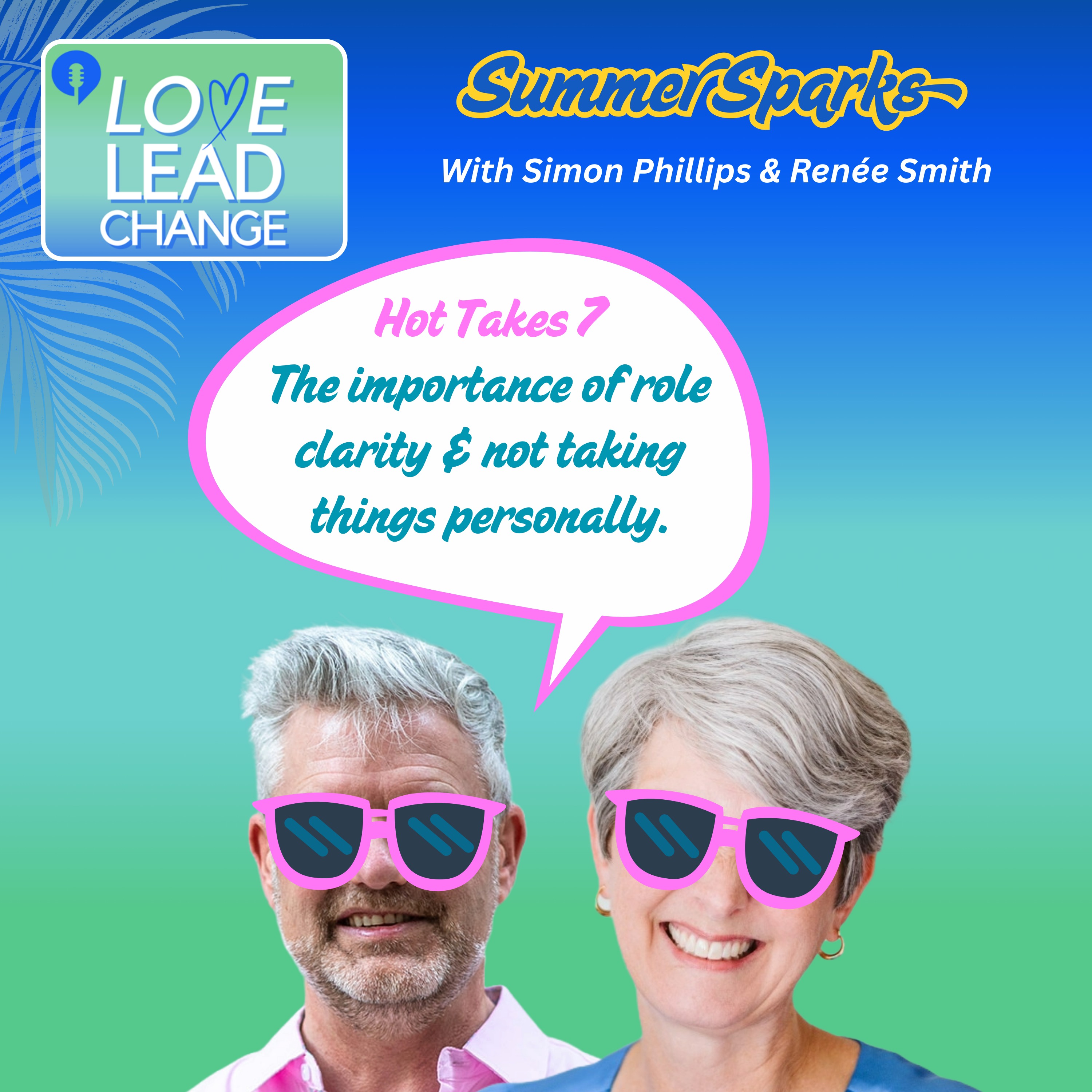 Summer Sparks: Love Lead Change Hot Takes 7