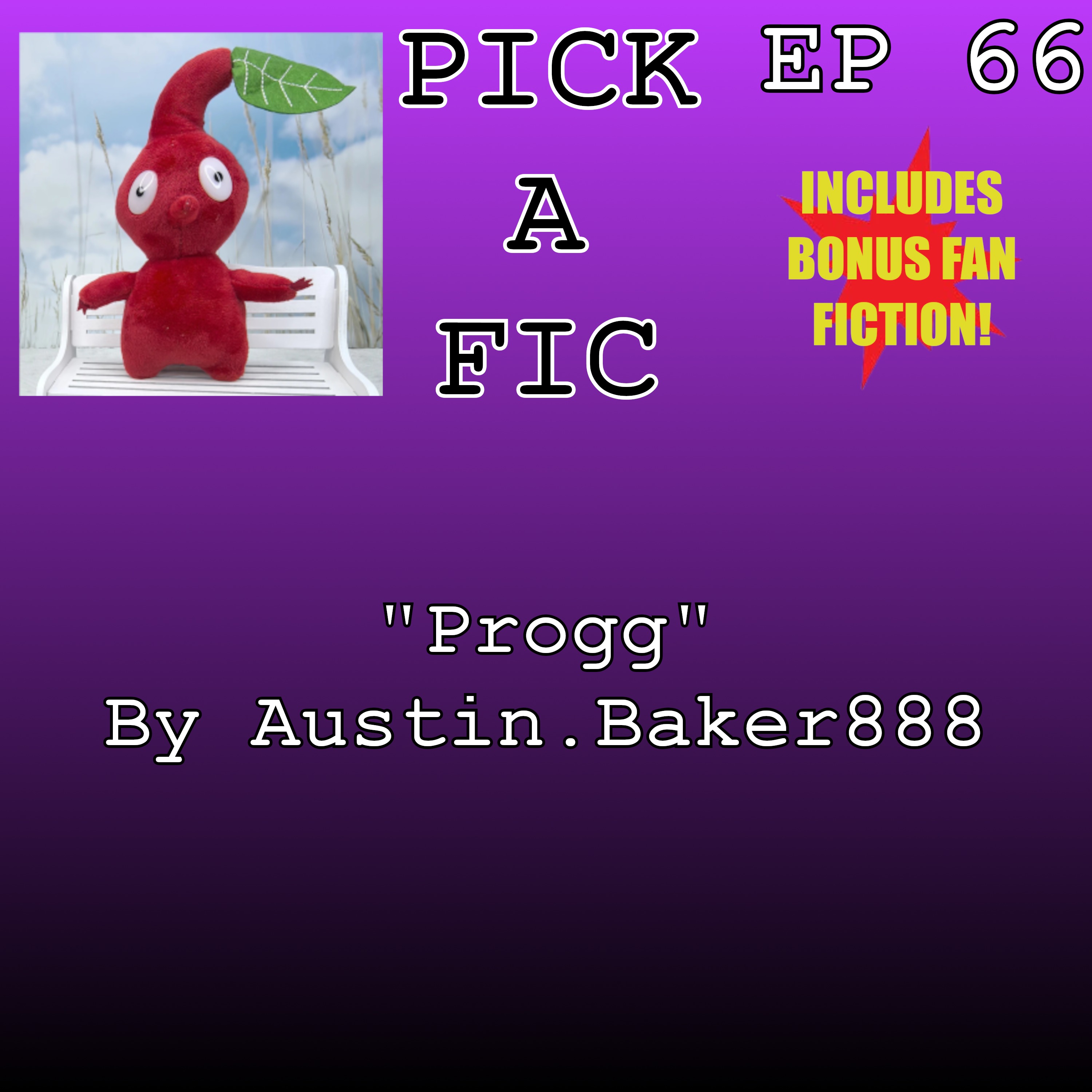 "Progg" By Austin.Baker888 (Pikmin fanfictions) episode artwork