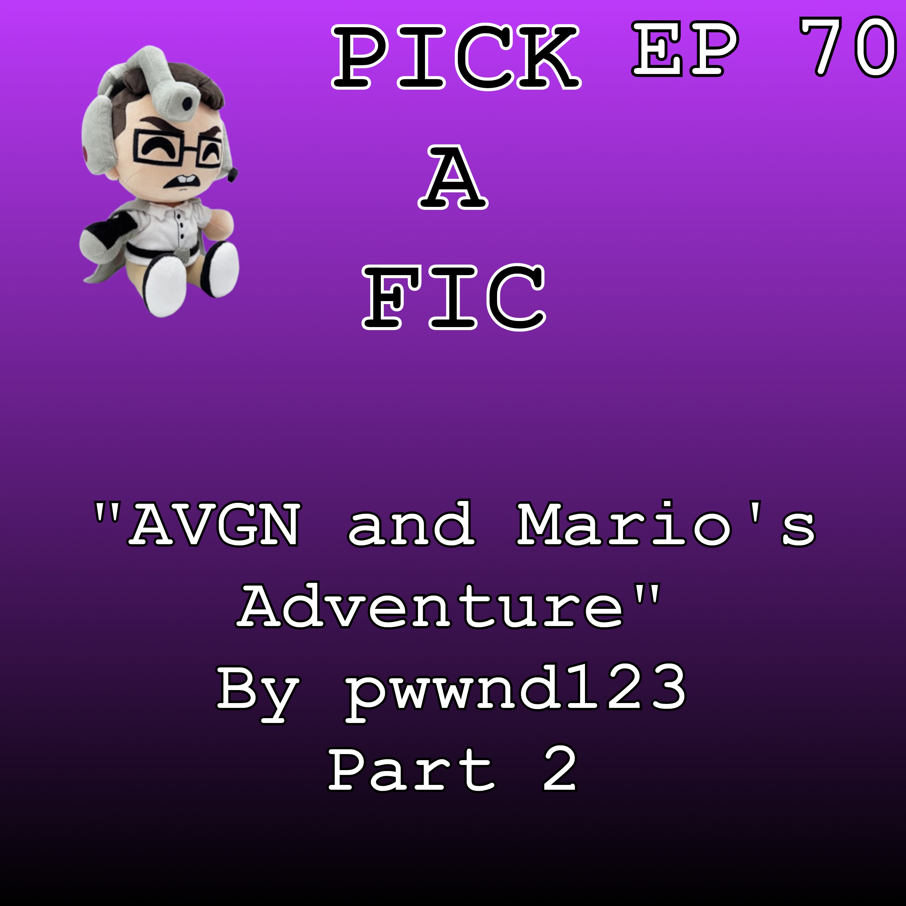 "AVGN and Mario's Adventure" By pwwnd123 Part 2 (AVGN X Mario Sunshine Fanfiction) episode artwork