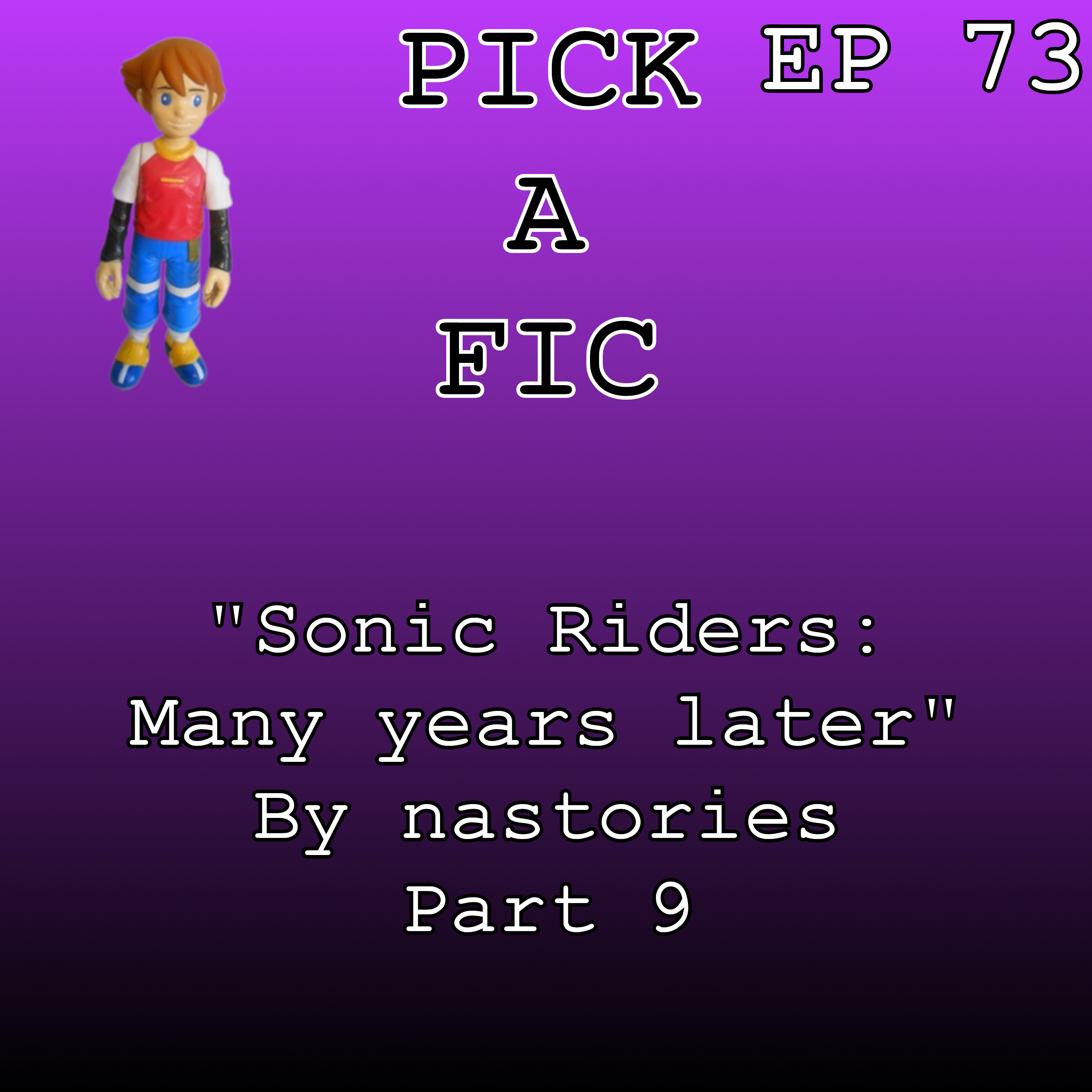 "Sonic Riders: Many years later" By nastories Part 9 episode artwork