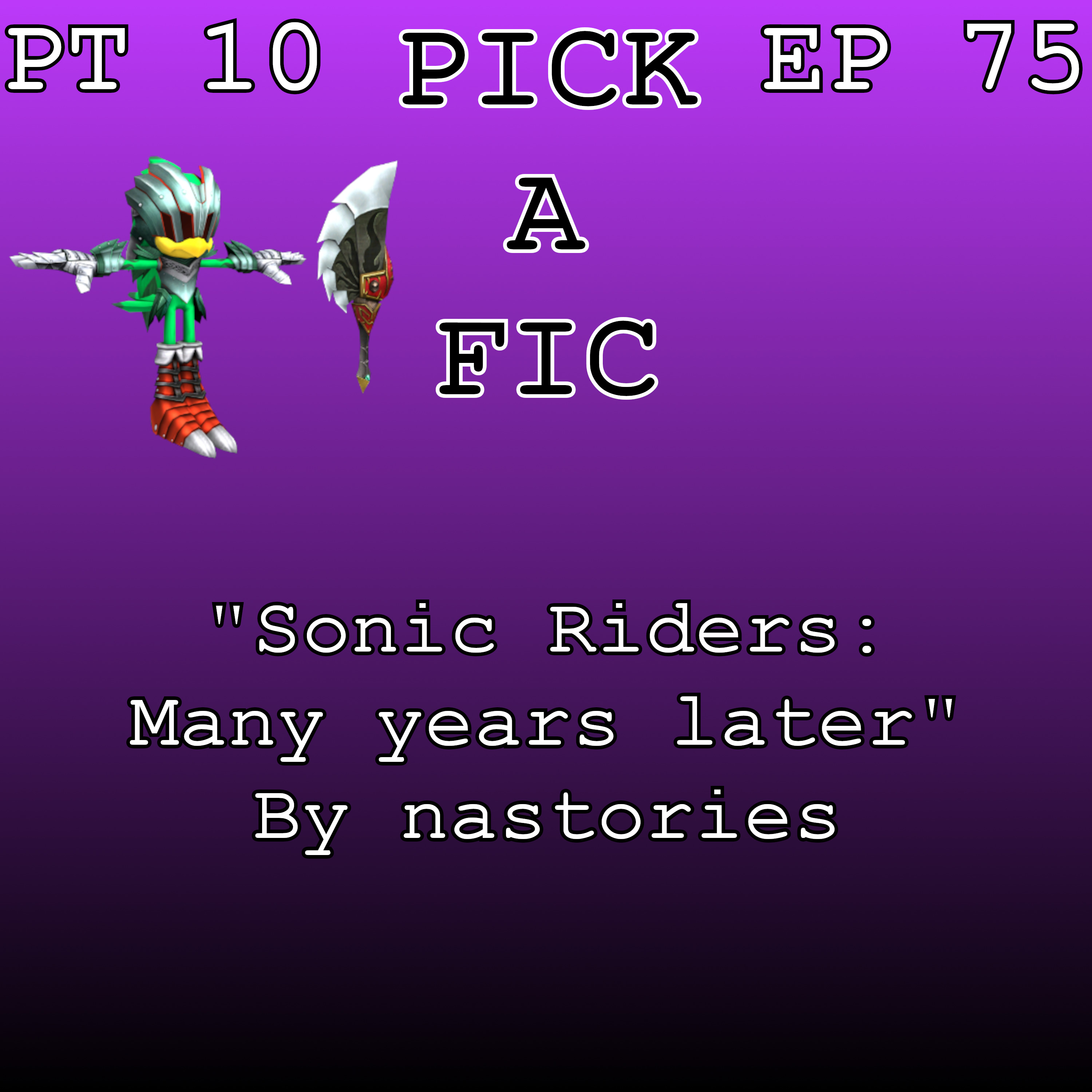 "Sonic Riders: Many years later" By nastories Part 10 (Sonic Riders Fanfiction) episode artwork
