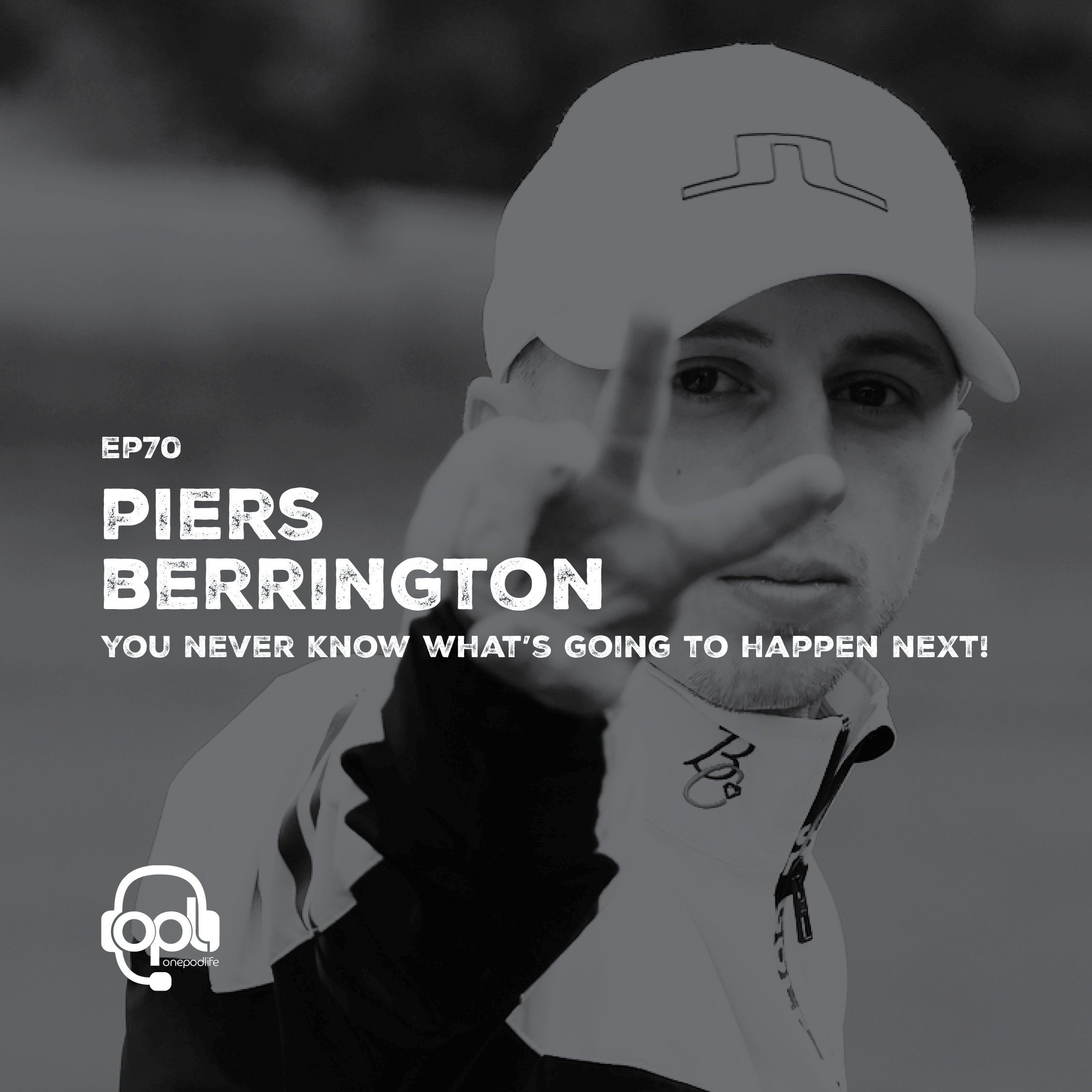 EP70 - Piers Berrington | You NEVER know what’s going to HAPPEN next!