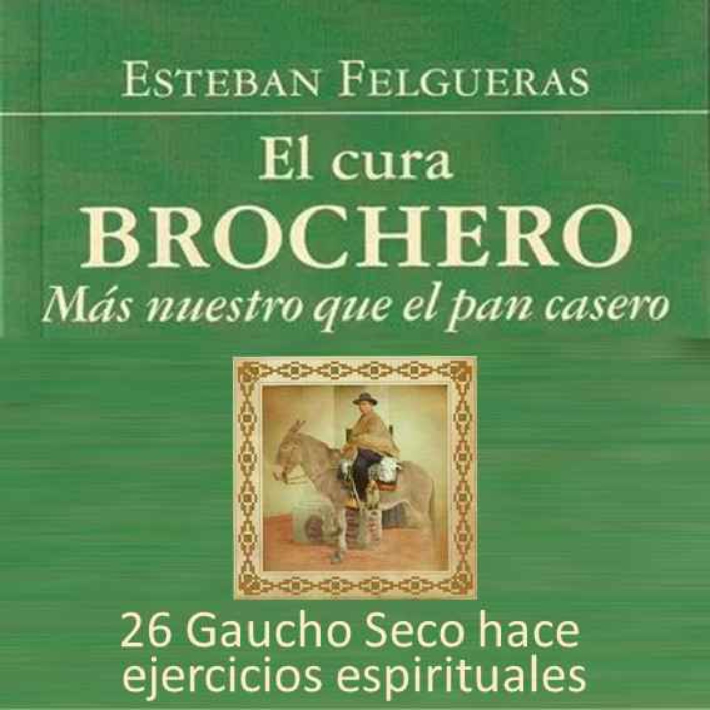 El santo cura Brochero.